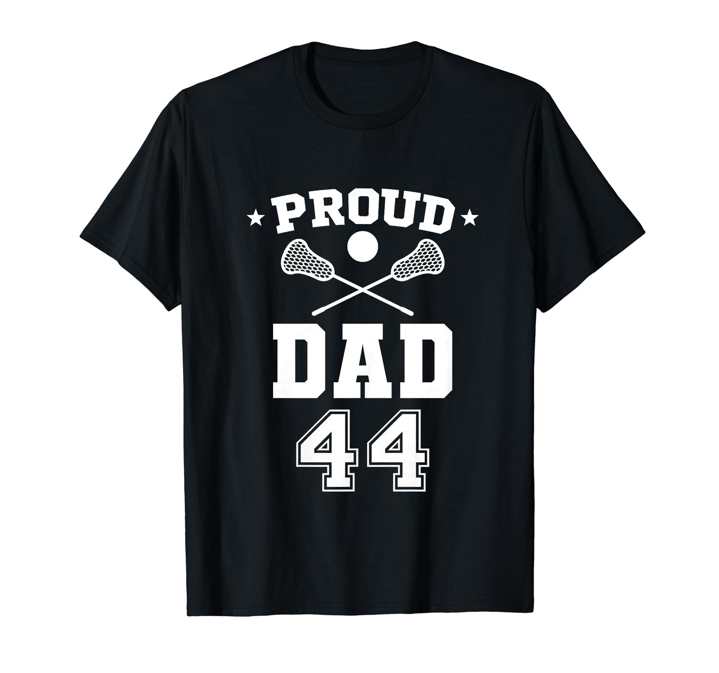 Proud Lacrosse Dad Number 44 Personalized T-Shirt - Graphic Print Unisex - T-Shirt, Sweatshirt, Hoodie