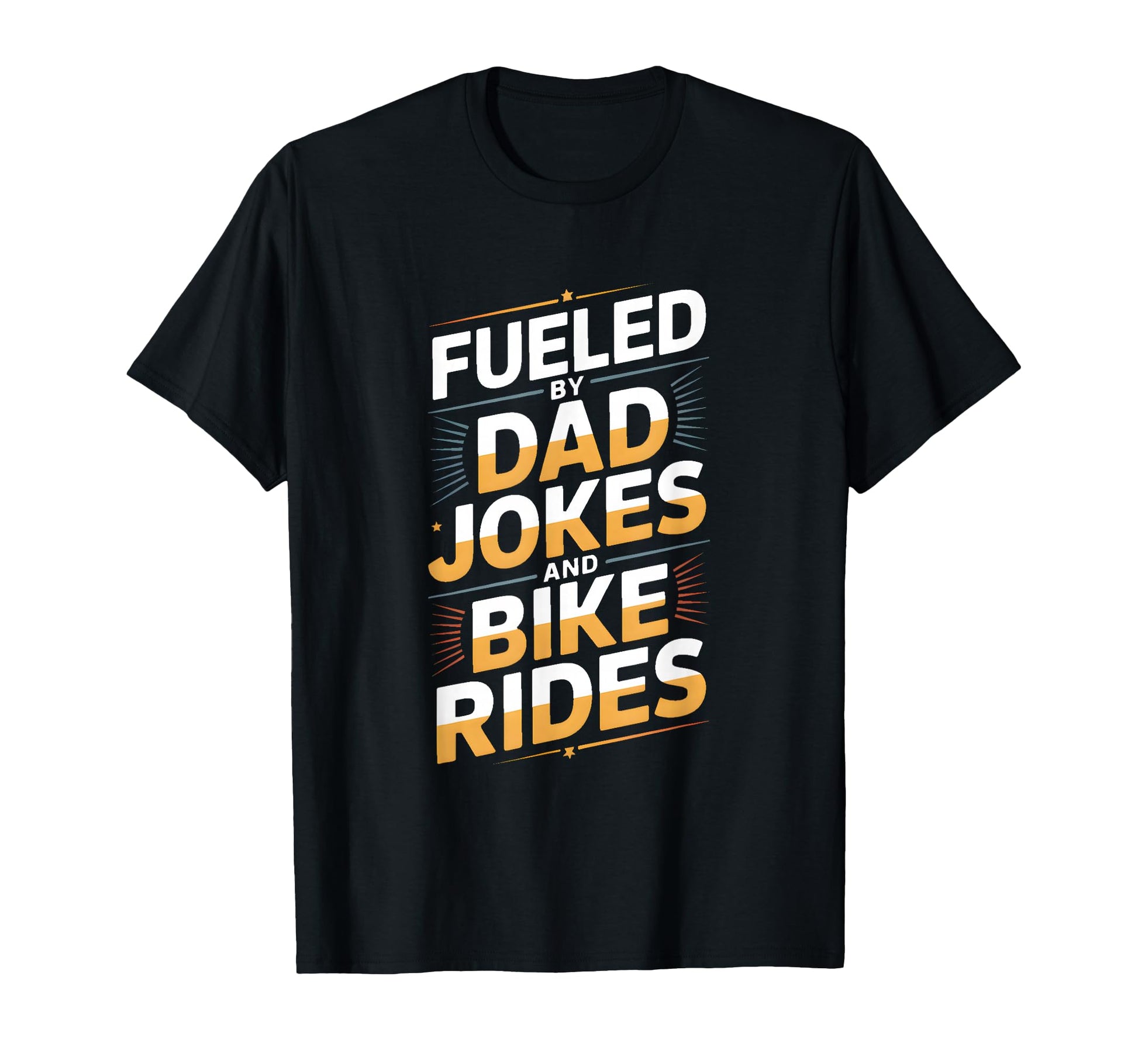 Fueled Dad Jokes And Bike Rides T-Shirt - Novelty Apparel for Adults - T-Shirt, Sweatshirt, Hoodie