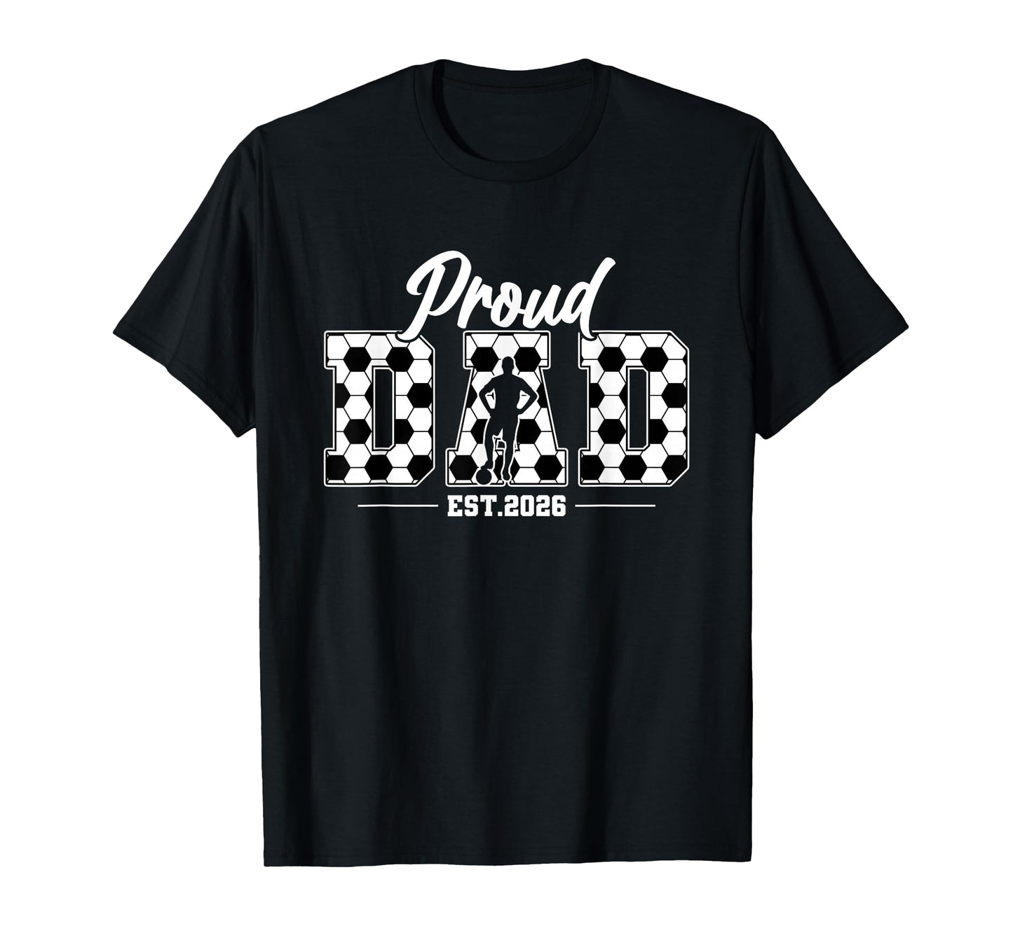 Proud Dad Senior Class 2026 Soccer T-Shirt - Aesthetic Graphic for Adults - T-Shirt, Sweatshirt, Hoodie