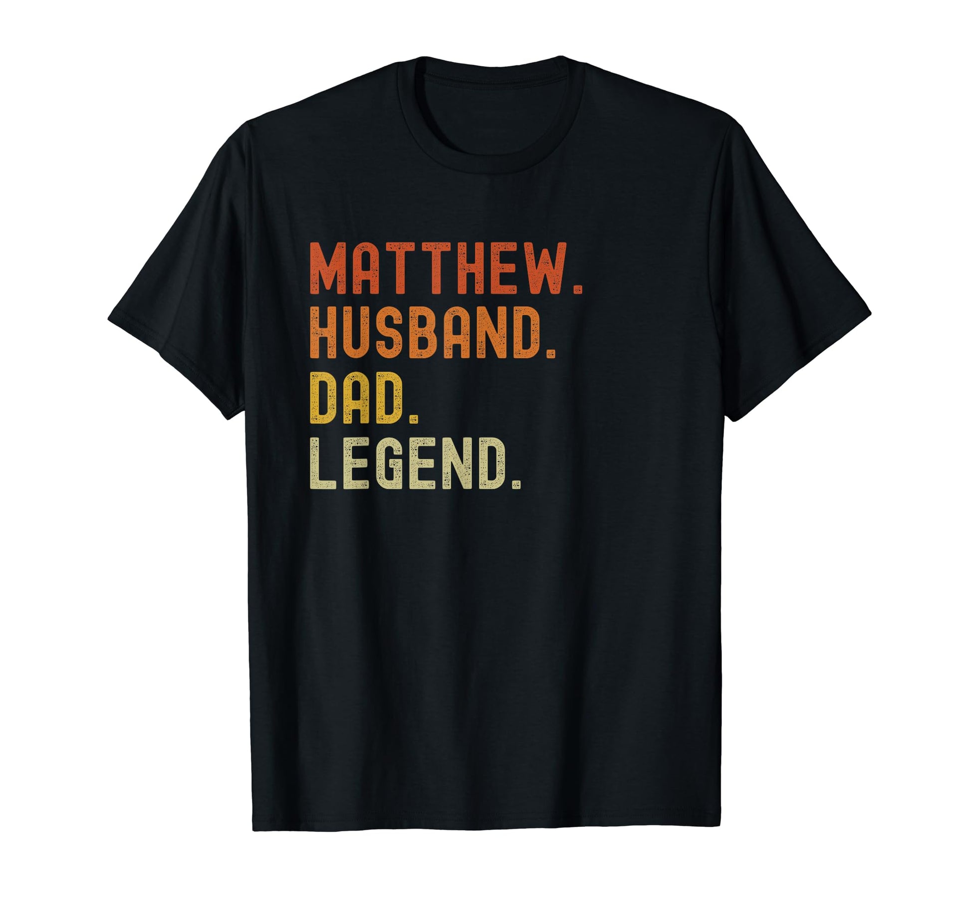 Mens Funny Matthew Dad Husband Legend T-Shirt - Novelty Apparel Men Women - T-Shirt, Sweatshirt, Hoodie