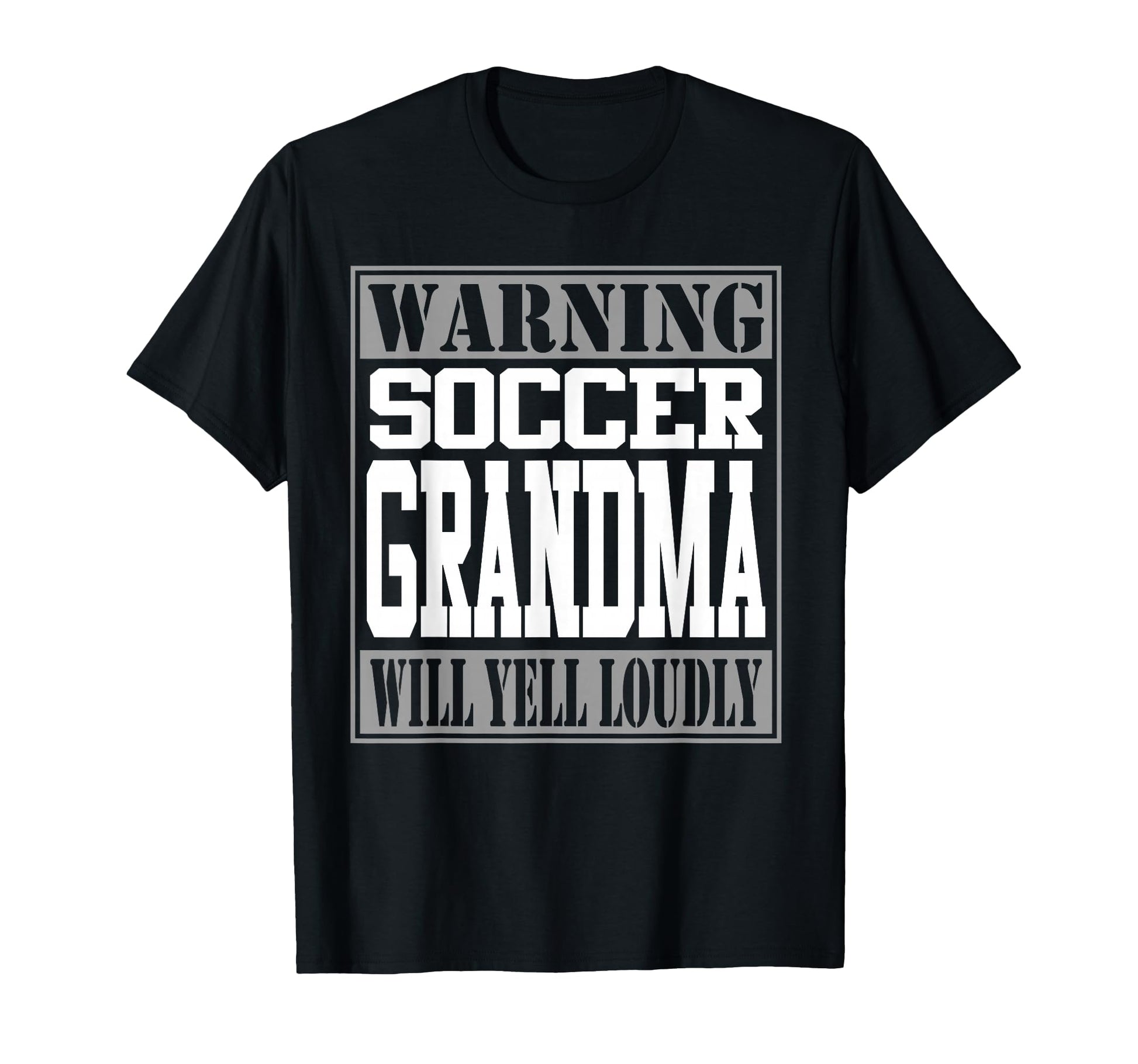 Warning Soccer Grandma Will Yell T-Shirt - Unique Graphic for Adults - T-Shirt, Sweatshirt, Hoodie