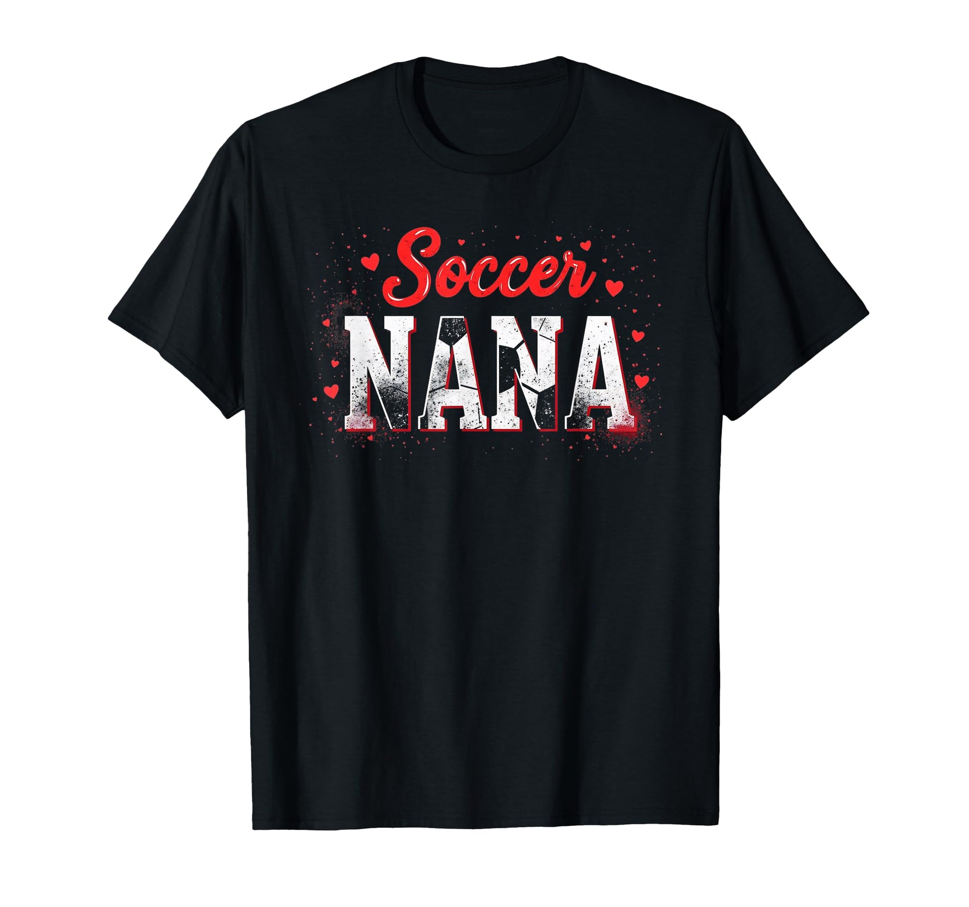 Proud Soccer Nana Funny Grandma Lover T-Shirt - Trendy Graphic Men Women - T-Shirt, Sweatshirt, Hoodie
