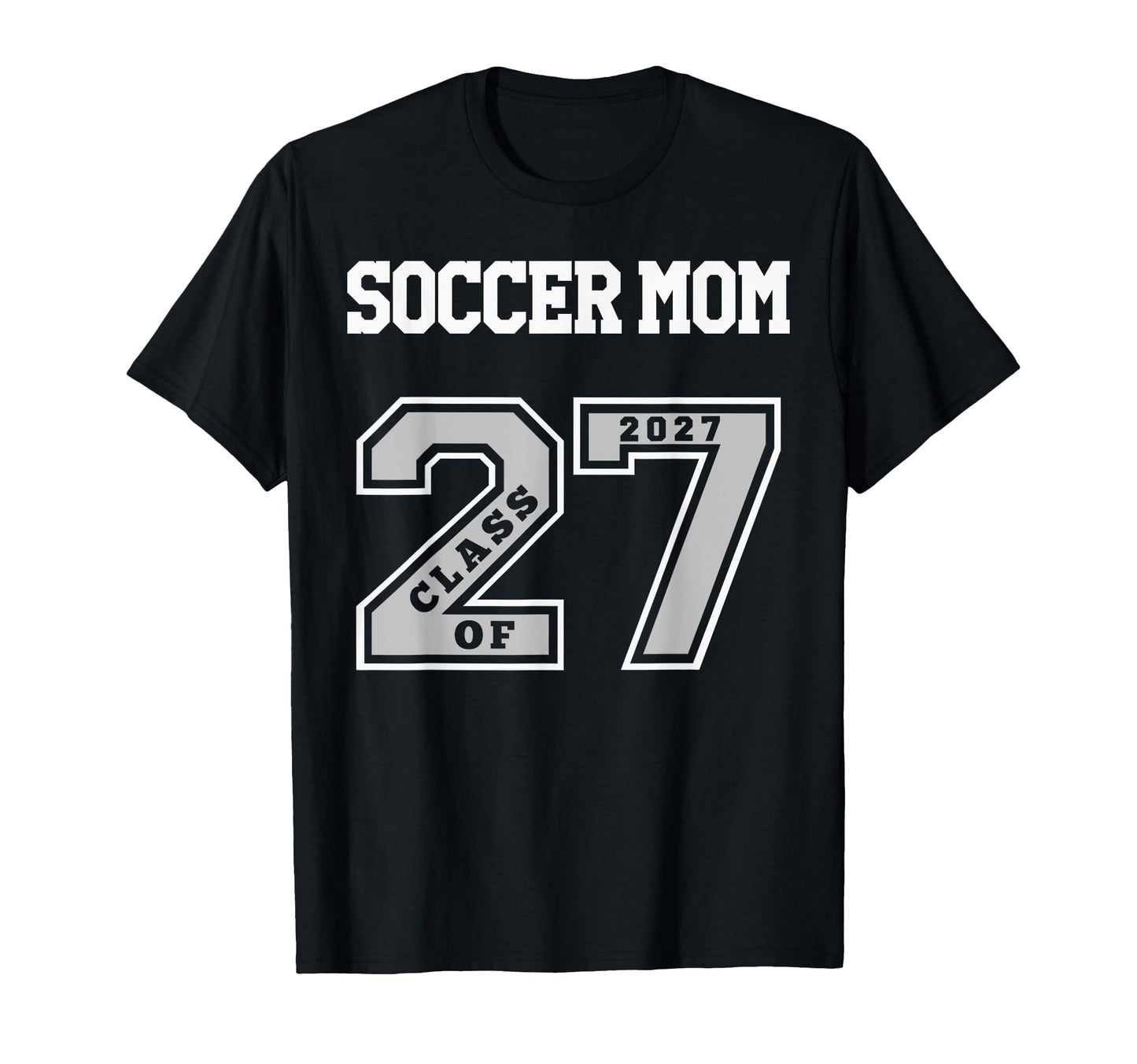 Soccer Mom Class 2027 Soccer Mom T-Shirt - Fun Novelty Design for Adults - T-Shirt, Sweatshirt, Hoodie