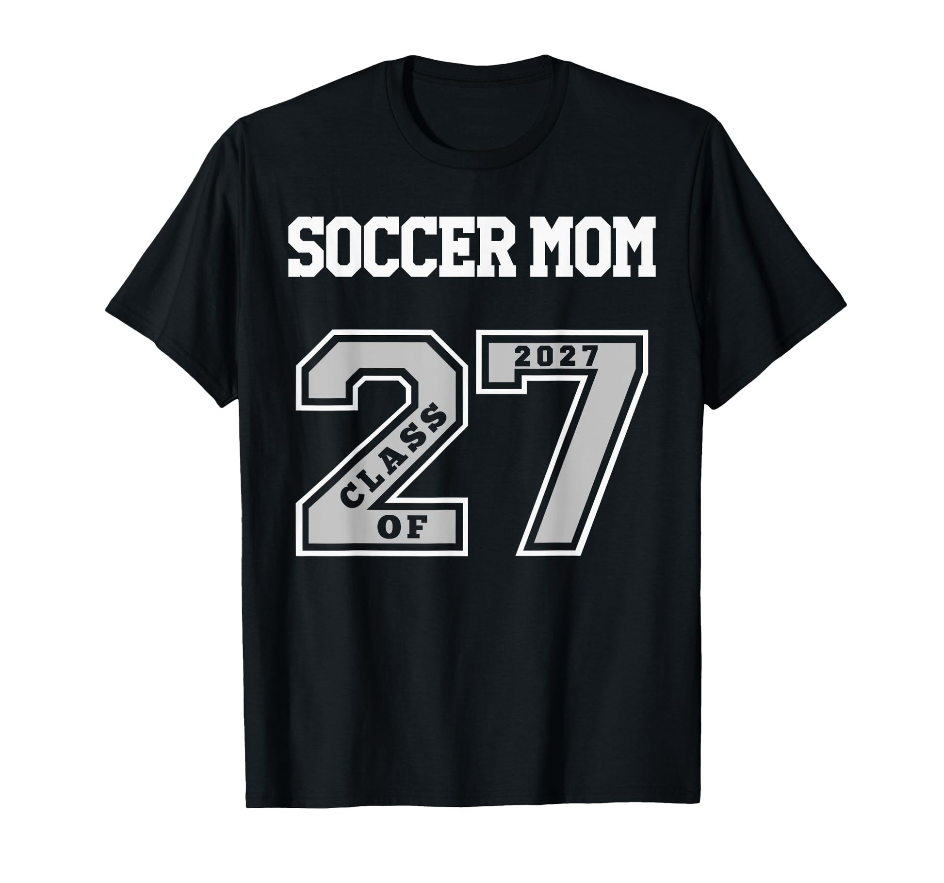 Soccer Mom Class 2027 Soccer Mom T-Shirt - Fun Novelty Design for Adults - T-Shirt, Sweatshirt, Hoodie