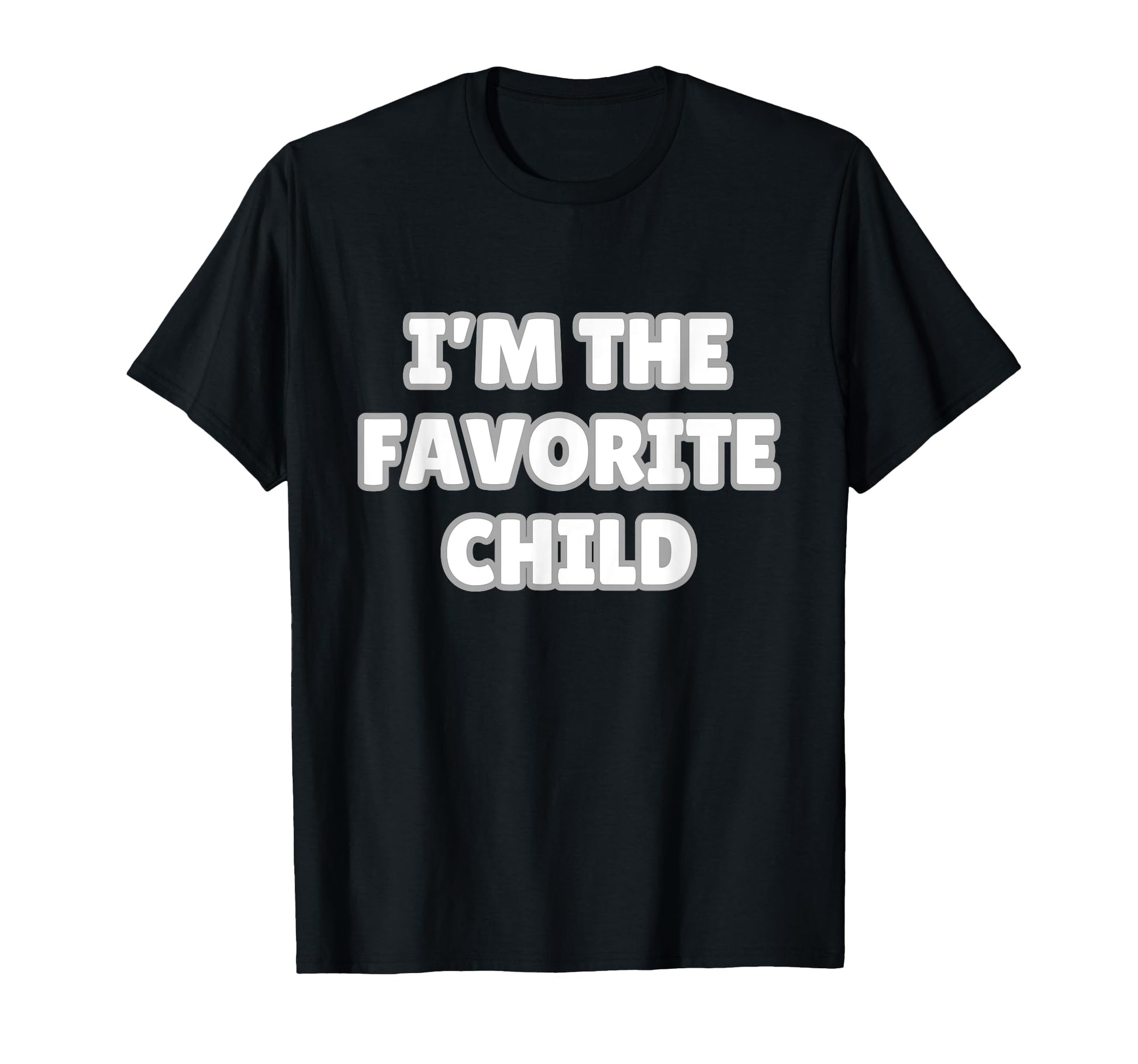 Im Favorite Child Matching Mom Dad Son T-Shirt - Trendy Graphic for Adults - T-Shirt, Sweatshirt, Hoodie
