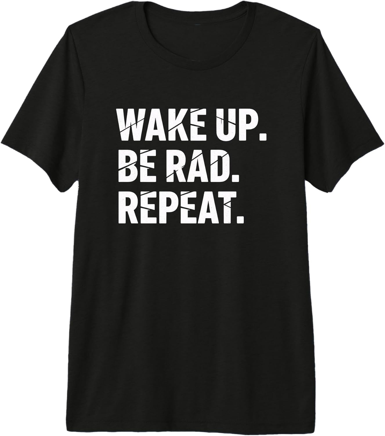 Funny Kids Motivational Quote Wake Up Be Rad Daily Unisex T-shirt, Sweatshirt, Hoodie, Long Sleeve Tee - T-Shirt, Sweatshirt, Hoodie