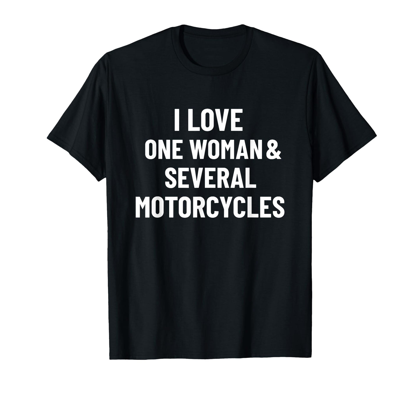 I Love One Several Motorcycles Funny T-Shirt - Streetwear Style Unisex - T-Shirt, Sweatshirt, Hoodie