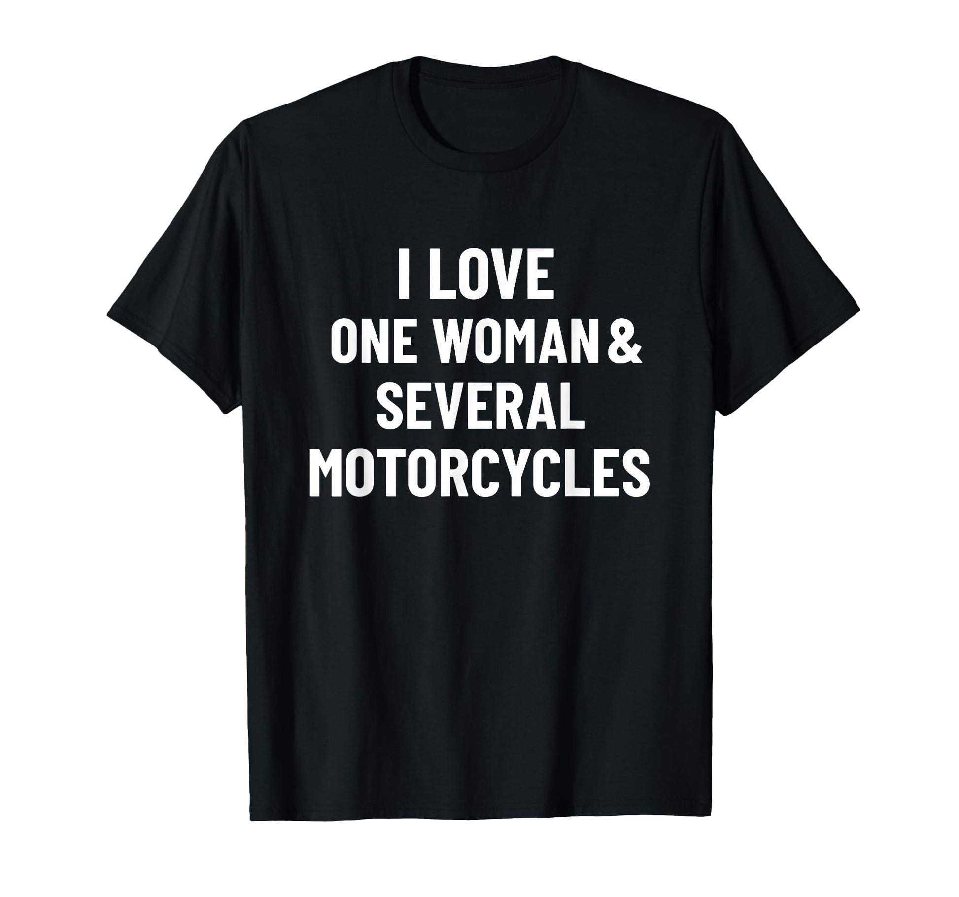 I Love One Several Motorcycles Funny T-Shirt - Streetwear Style Unisex - T-Shirt, Sweatshirt, Hoodie