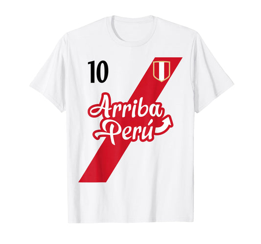 Arriba Peru Soccer Jersey 10 Peruvian T-Shirt - Novelty Apparel Men Women - T-Shirt, Sweatshirt, Hoodie