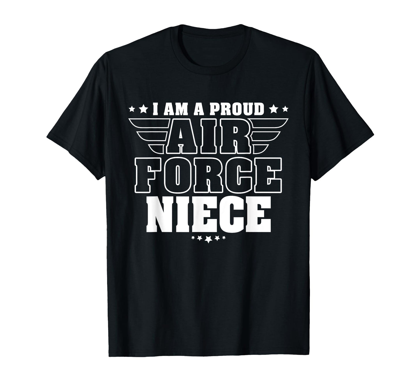 I Am Proud Air Force Niece Patriotic T-Shirt - Streetwear Style for Adults - T-Shirt, Sweatshirt, Hoodie