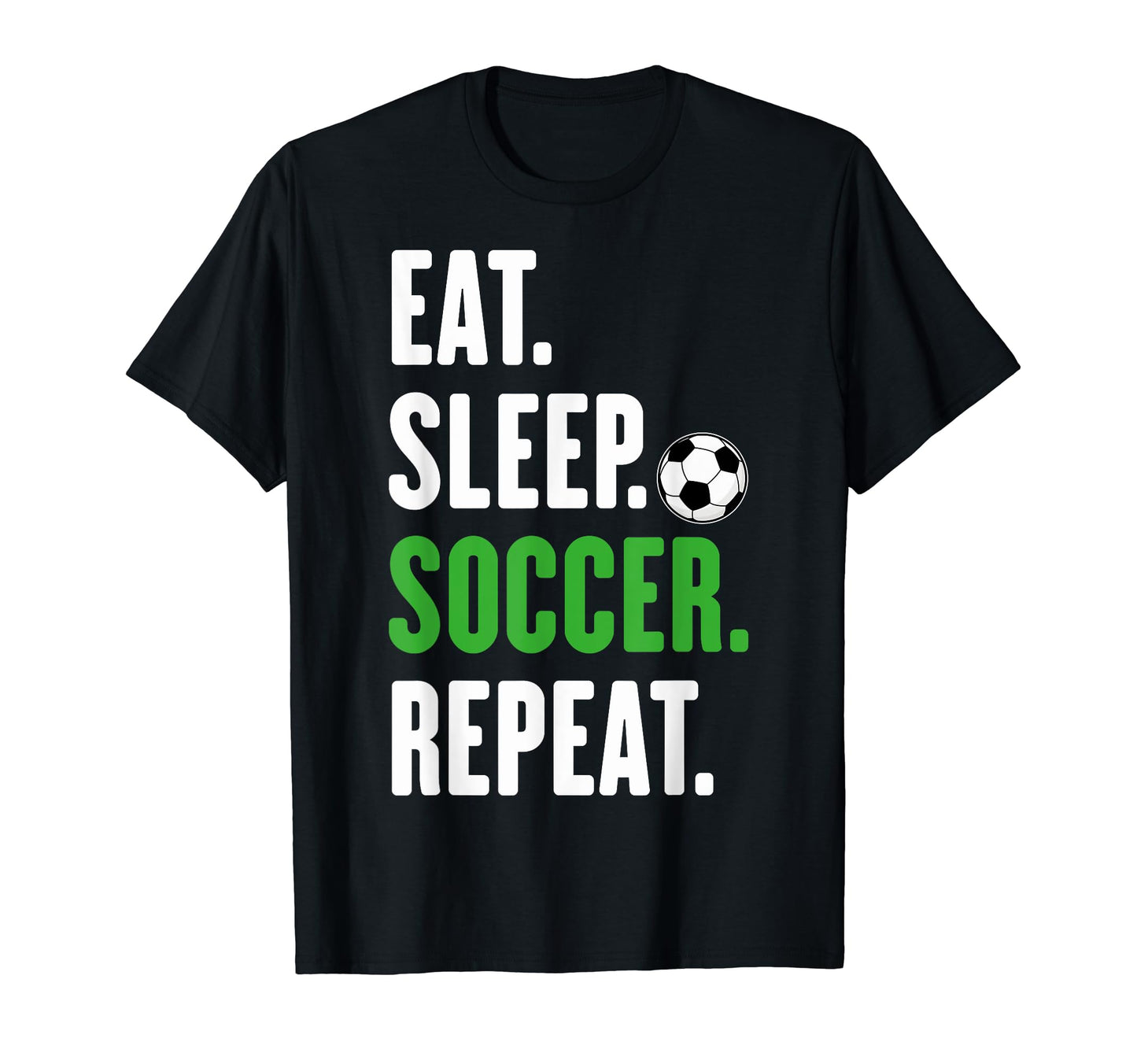 Soccer Players Eat Sleep Soccer T-Shirt - Custom Art Print Men Women - T-Shirt, Sweatshirt, Hoodie