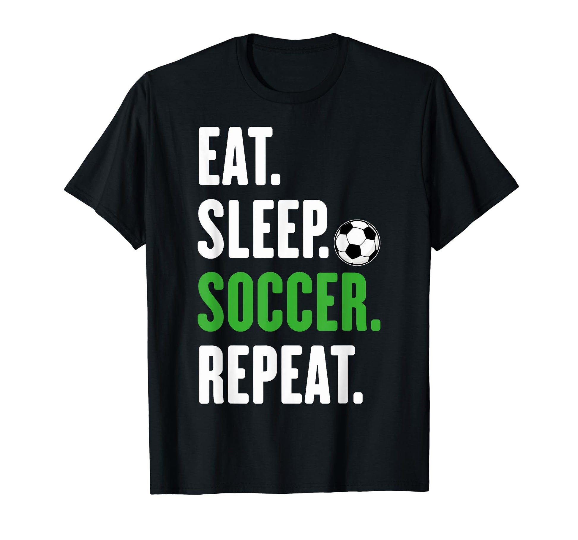 Soccer Players Eat Sleep Soccer T-Shirt - Custom Art Print Men Women - T-Shirt, Sweatshirt, Hoodie