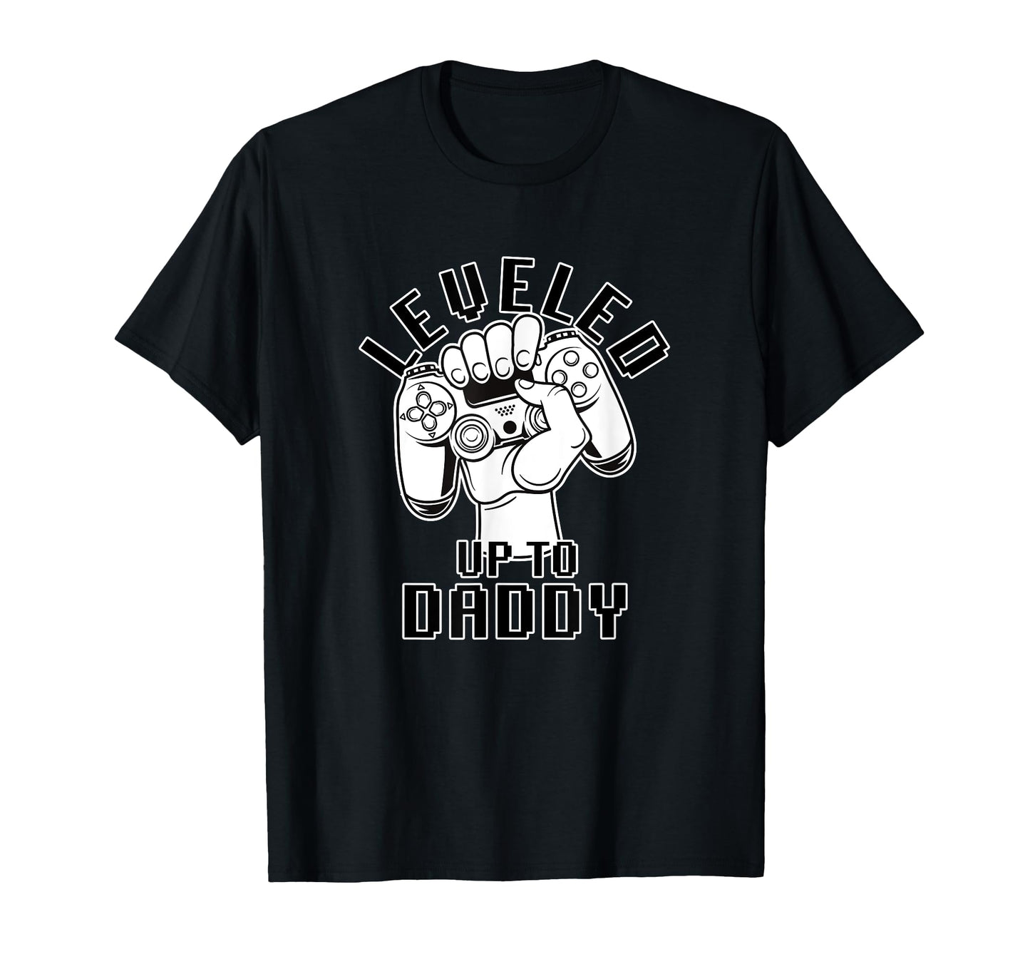 Leveled Up To Daddy Gamer Dad T-Shirt - Fun Novelty Design Unisex - T-Shirt, Sweatshirt, Hoodie