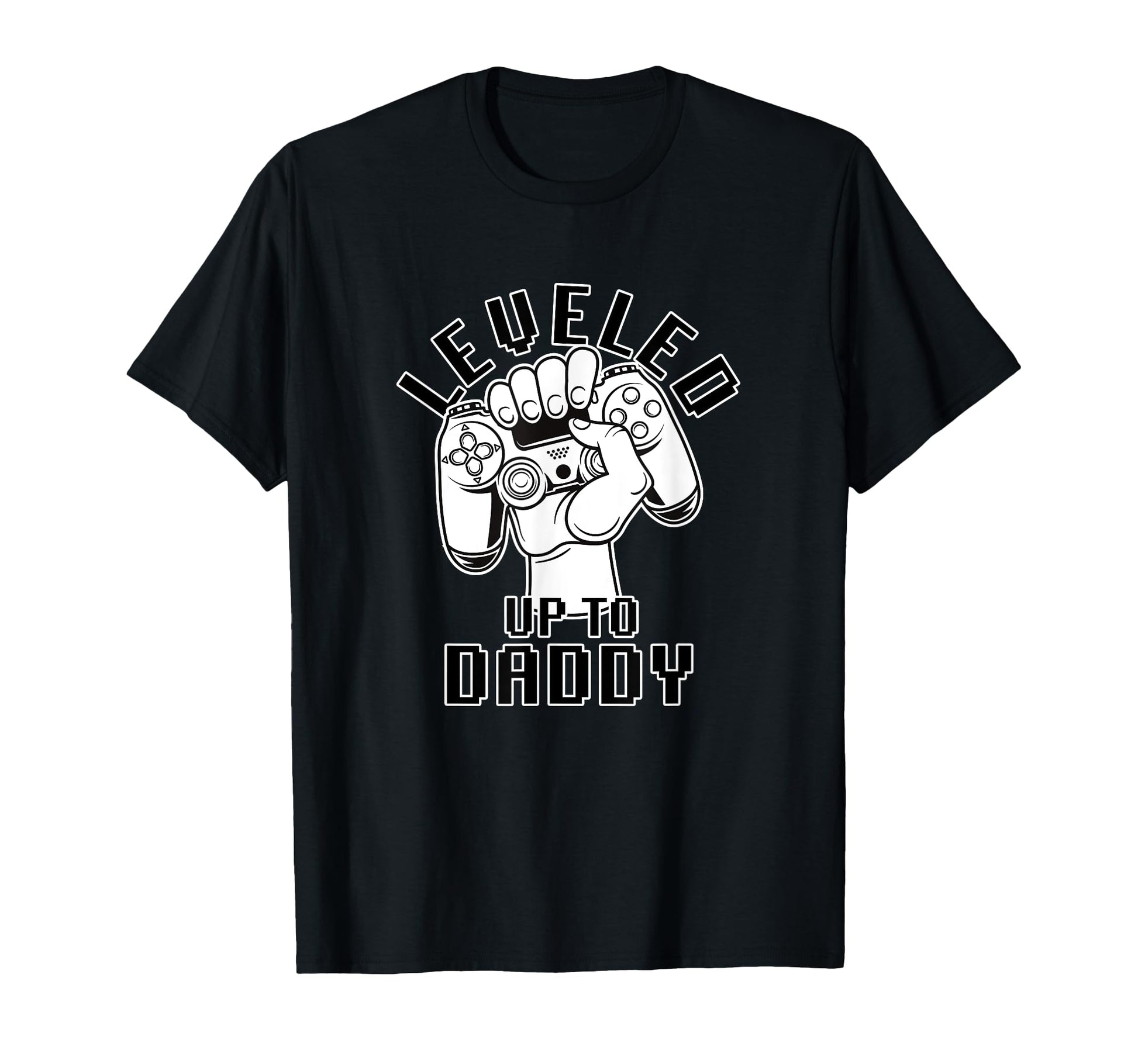 Leveled Up To Daddy Gamer Dad T-Shirt - Fun Novelty Design Unisex - T-Shirt, Sweatshirt, Hoodie