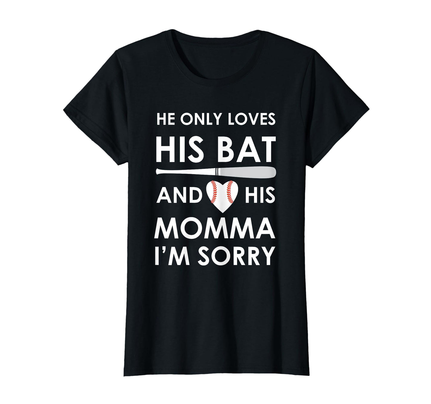 He Only Loves His Bat And His T-Shirt - Fun Novelty Design for Adults - T-Shirt, Sweatshirt, Hoodie