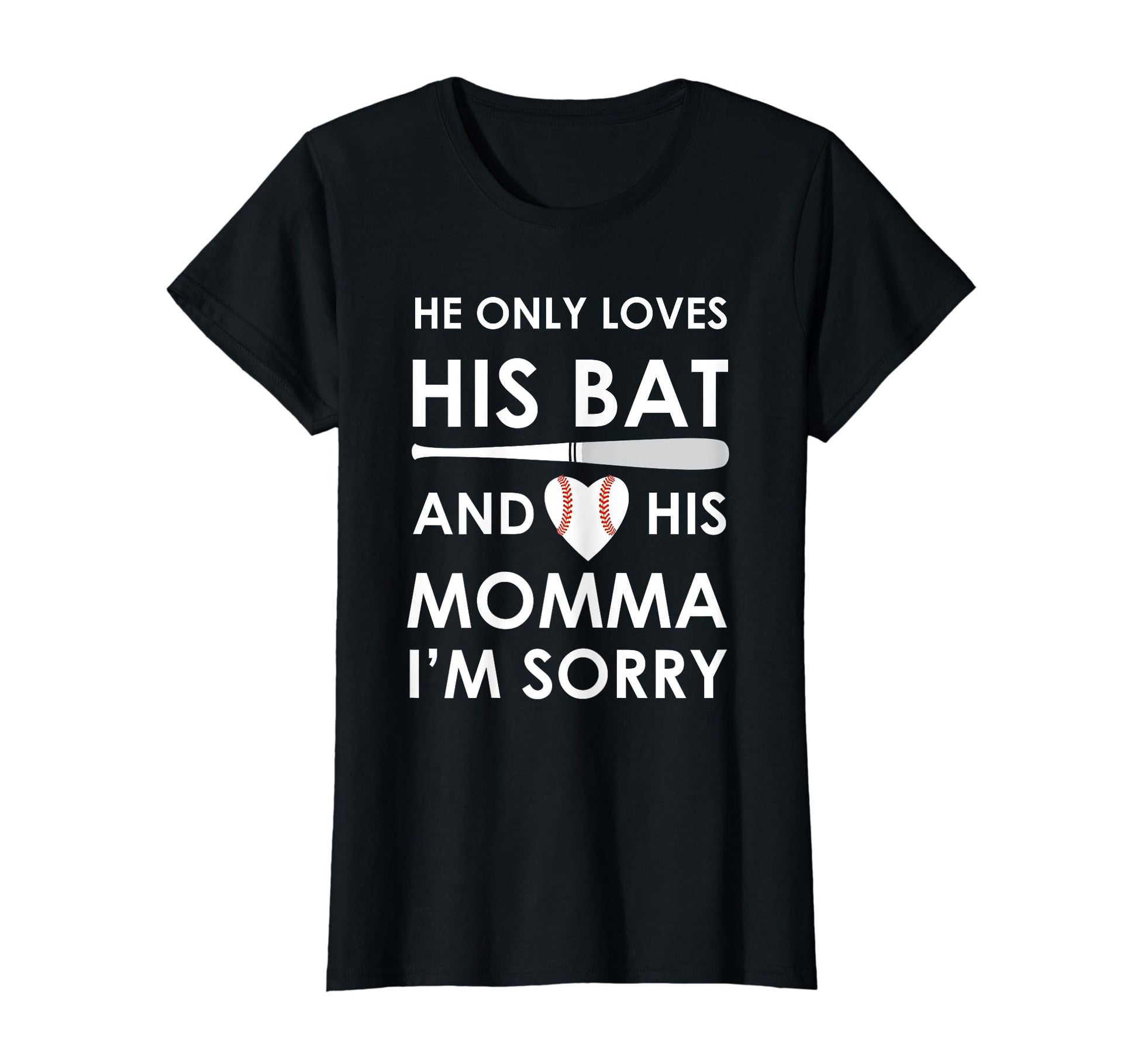 He Only Loves His Bat And His T-Shirt - Fun Novelty Design for Adults - T-Shirt, Sweatshirt, Hoodie