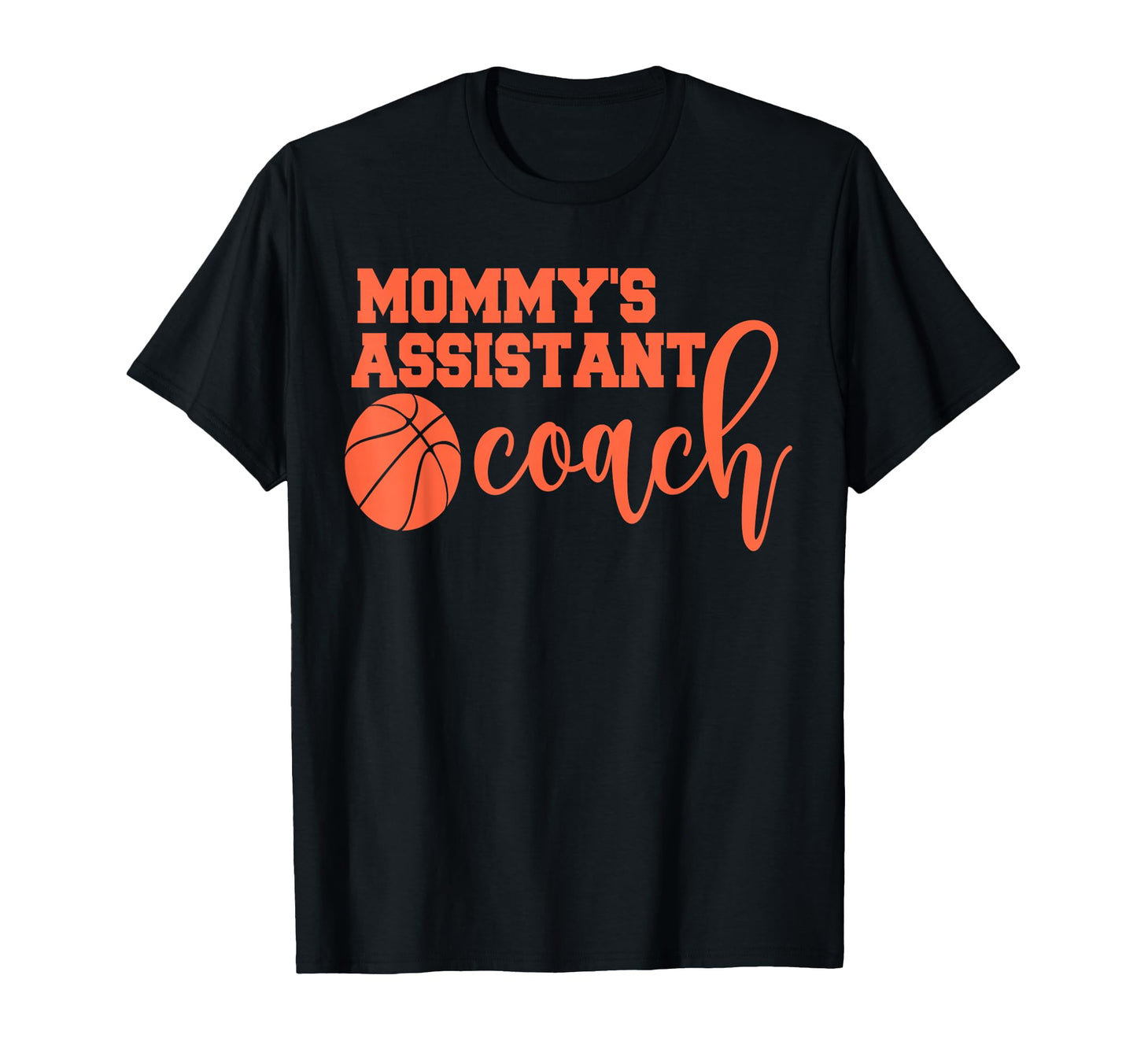 Mommys Assistant Coach Professional T-Shirt - Graphic Print Unisex - T-Shirt, Sweatshirt, Hoodie