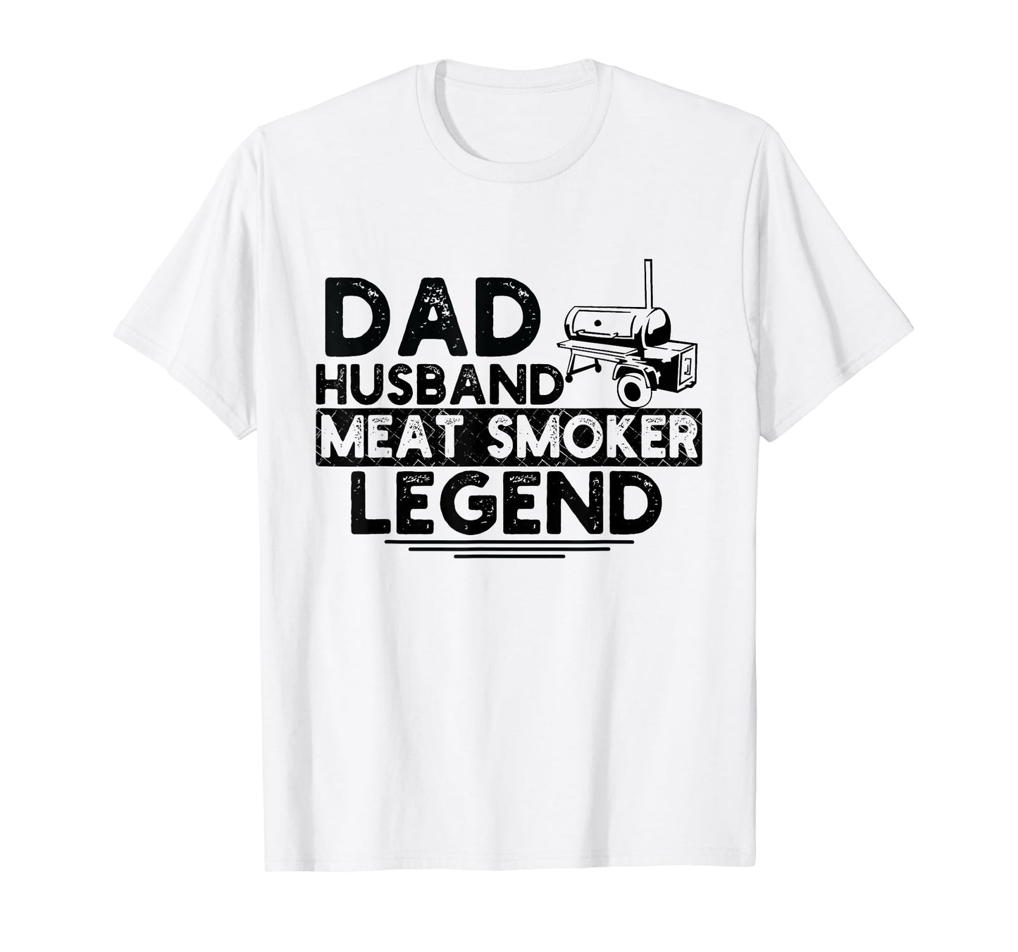 Husband Dad Meat Smoker Legend Bbq T-Shirt - Fun Novelty Design Men Women - T-Shirt, Sweatshirt, Hoodie