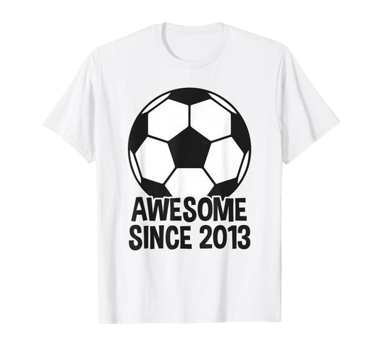 Awesome Since 2013 13Th Birthday 13 T-Shirt - Novelty Apparel Men Women - T-Shirt, Sweatshirt, Hoodie