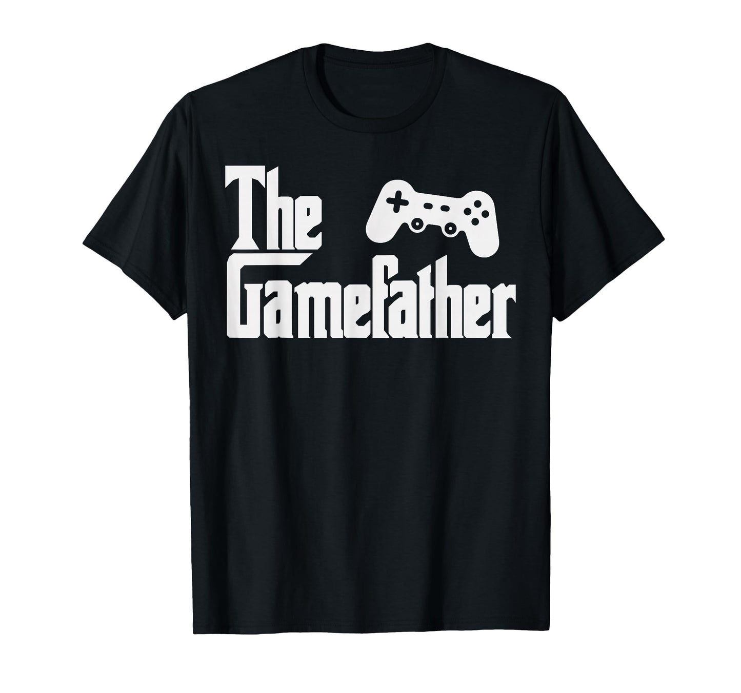 Funny Fathers Day Gamefather Game T-Shirt - Streetwear Style Men Women - T-Shirt, Sweatshirt, Hoodie