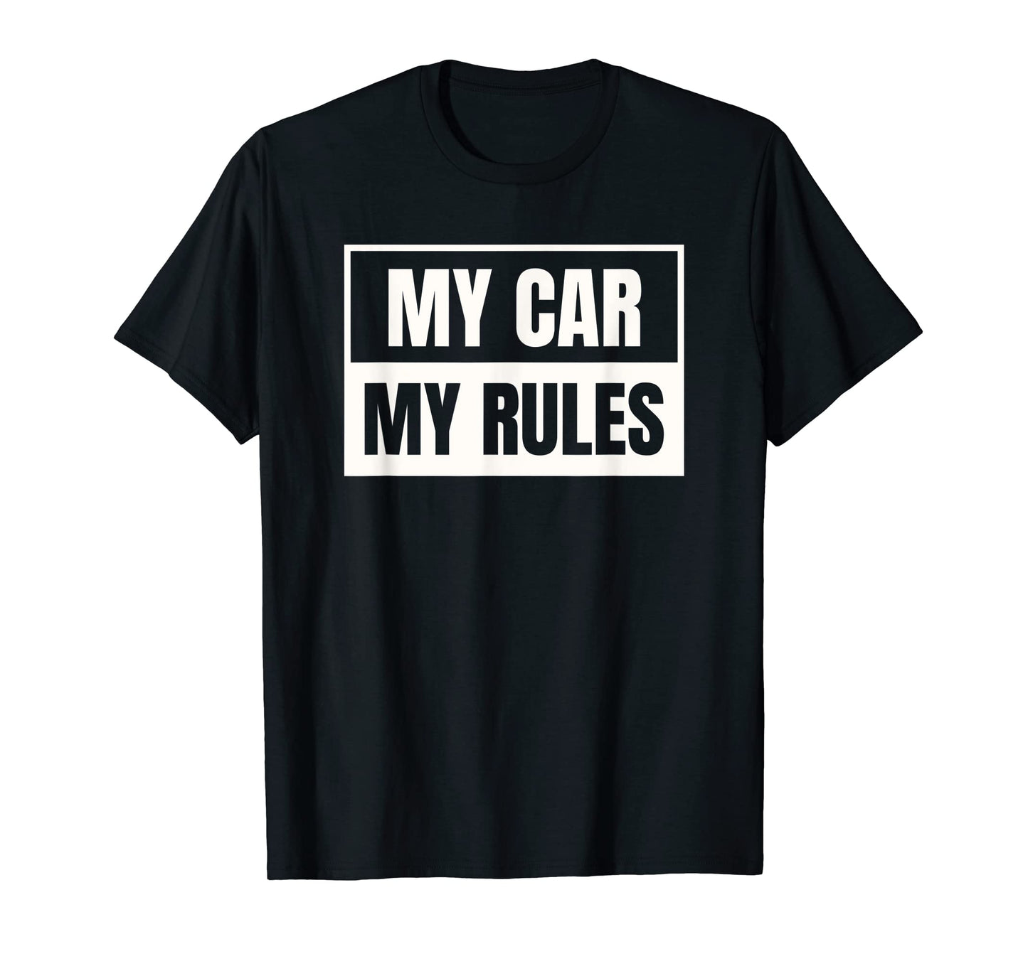 My Car My Rules Funny Dad Joke Gift T-Shirt - Streetwear Style for Adults - T-Shirt, Sweatshirt, Hoodie