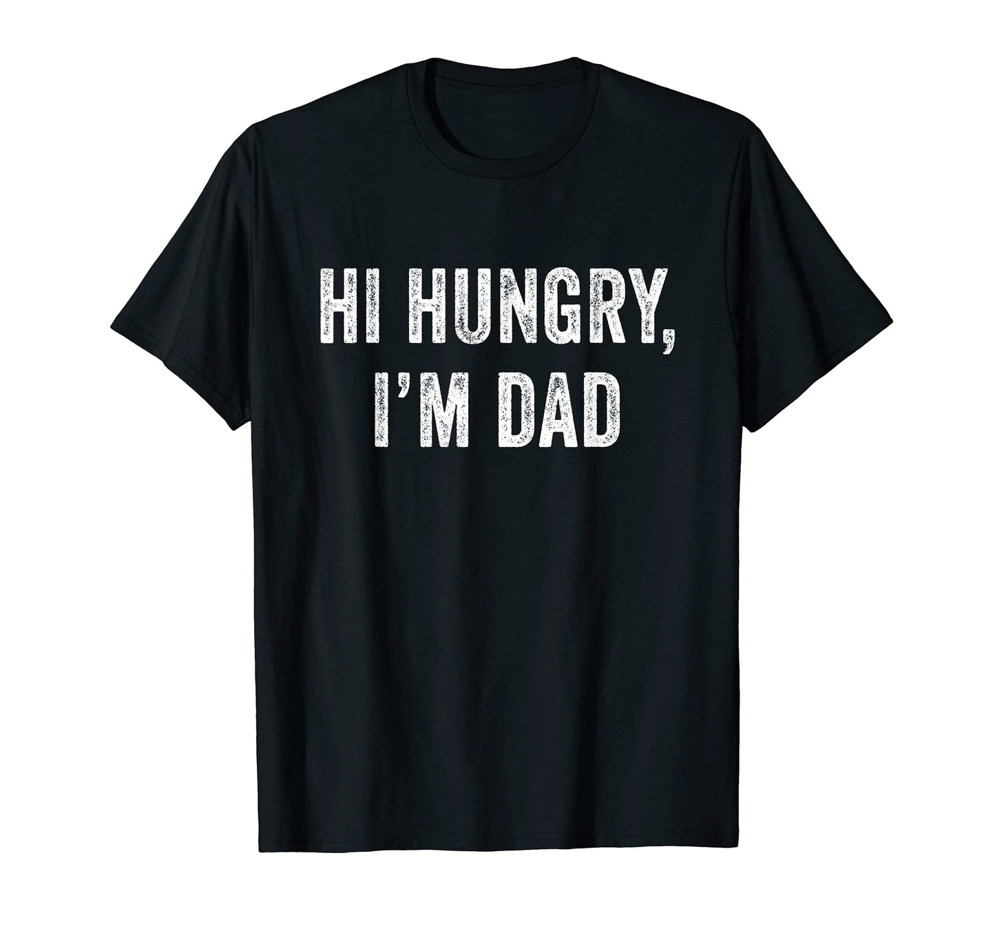 Hi Hungry Im Dad Funny Fathers Day T-Shirt - Custom Art Print for Adults - T-Shirt, Sweatshirt, Hoodie