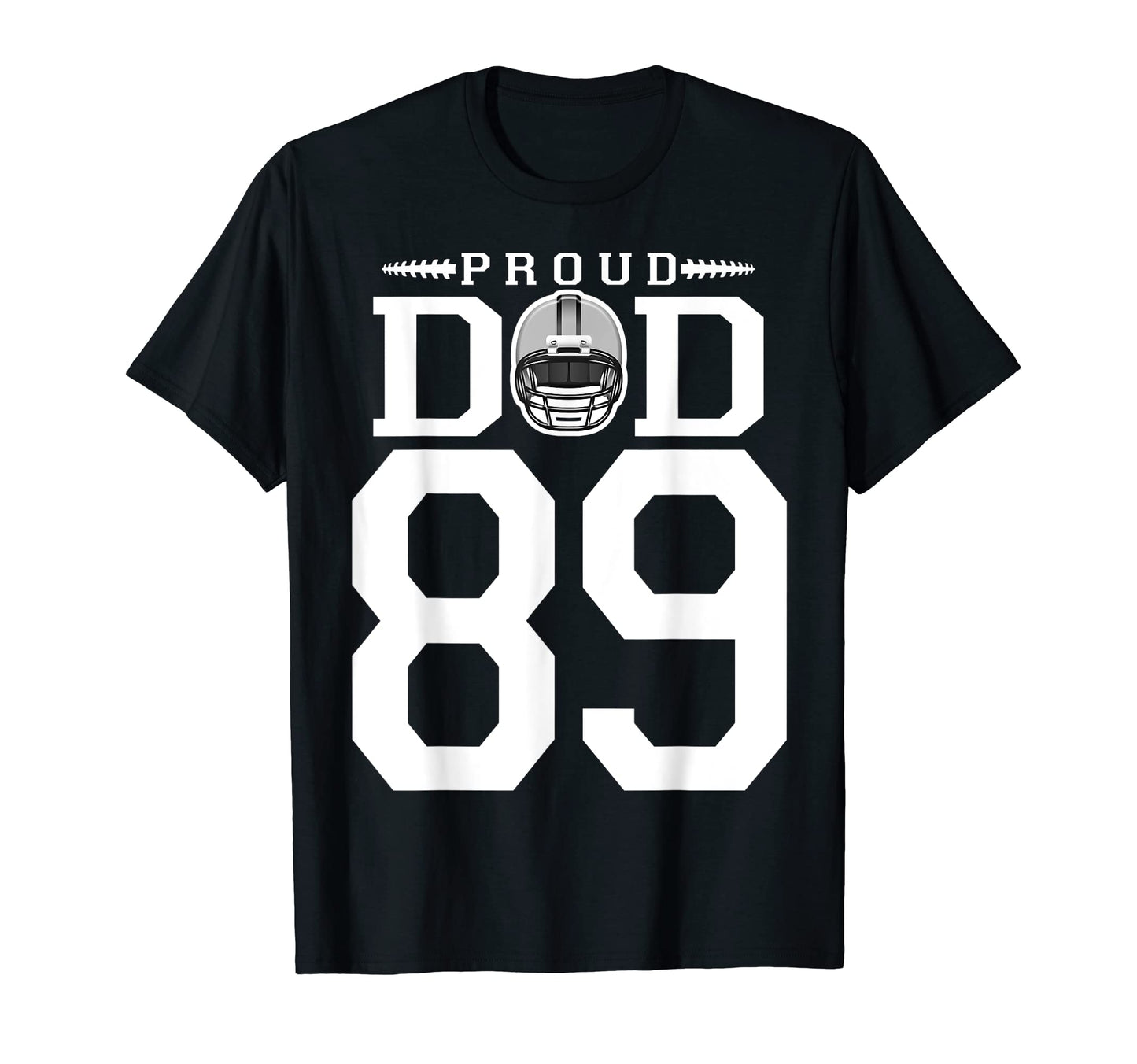 Custom Number 89 Proud Football Dad T-Shirt - Custom Art Print Unisex - T-Shirt, Sweatshirt, Hoodie