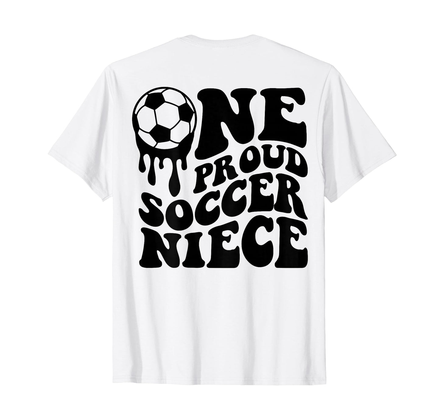 Proud Soccer Niece Soccer Ball Drip T-Shirt - Aesthetic Graphic Unisex - T-Shirt, Sweatshirt, Hoodie