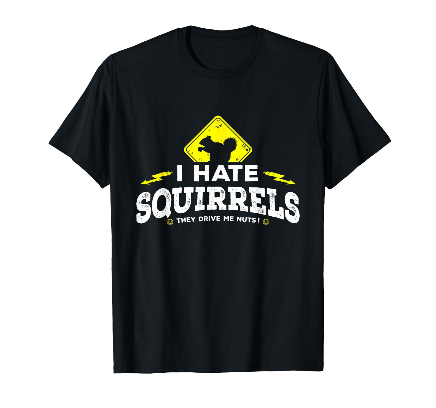 I Hate Squirrels They Drive Me Nuts T-Shirt - Custom Art Print Men Women - T-Shirt, Sweatshirt, Hoodie