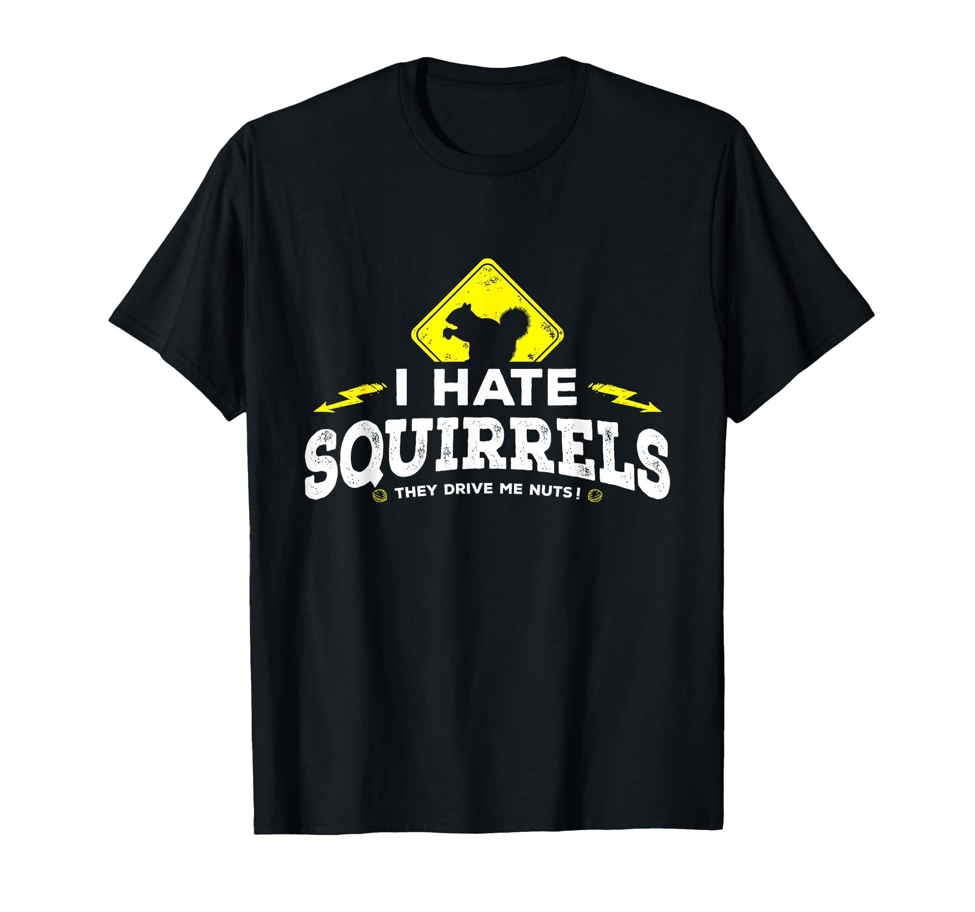 I Hate Squirrels They Drive Me Nuts T-Shirt - Custom Art Print Men Women - T-Shirt, Sweatshirt, Hoodie