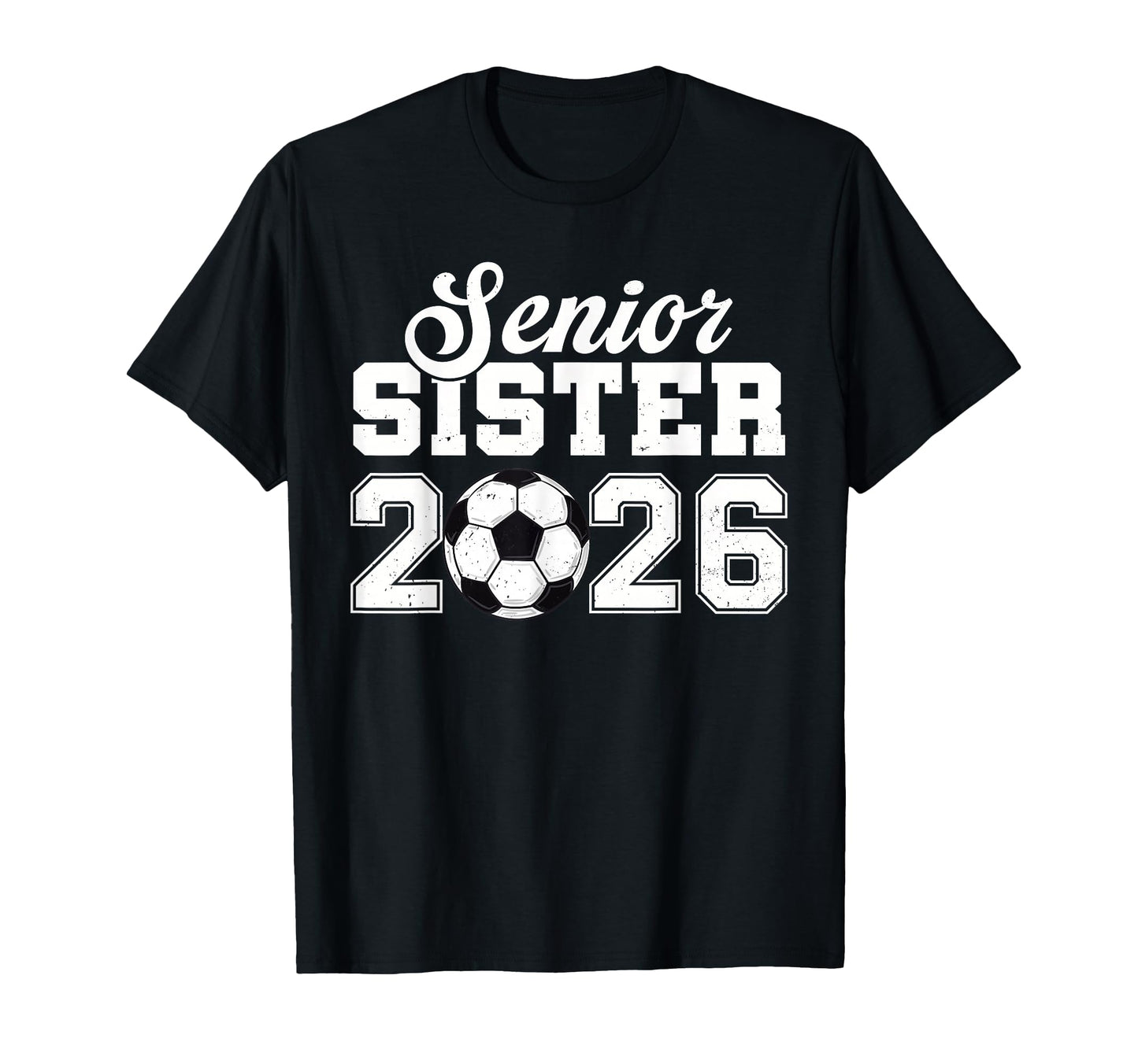 Senior Soccer Sister 2026 Class 2026 T-Shirt - Unique Graphic Men Women - T-Shirt, Sweatshirt, Hoodie