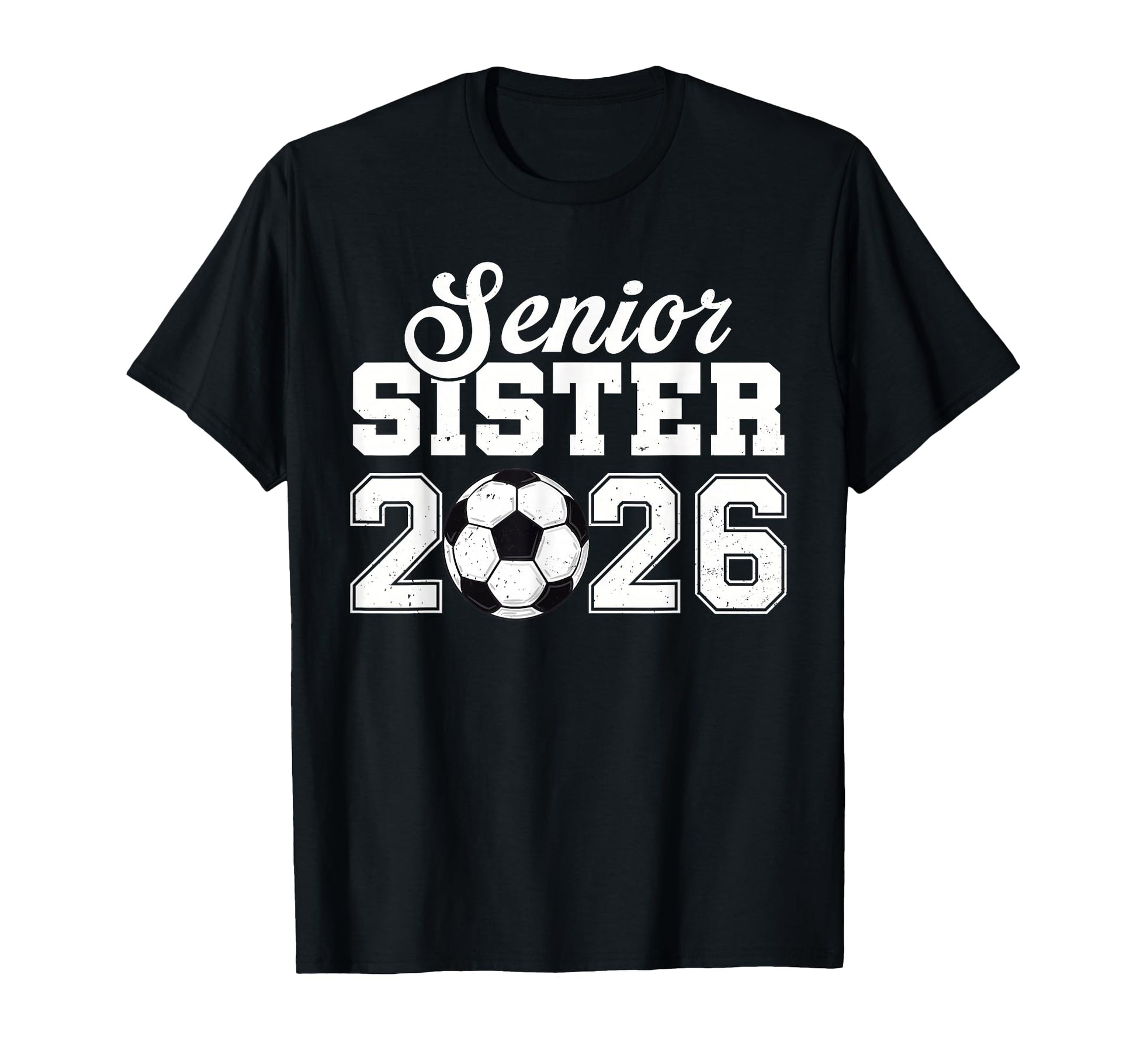 Senior Soccer Sister 2026 Class 2026 T-Shirt - Unique Graphic Men Women - T-Shirt, Sweatshirt, Hoodie