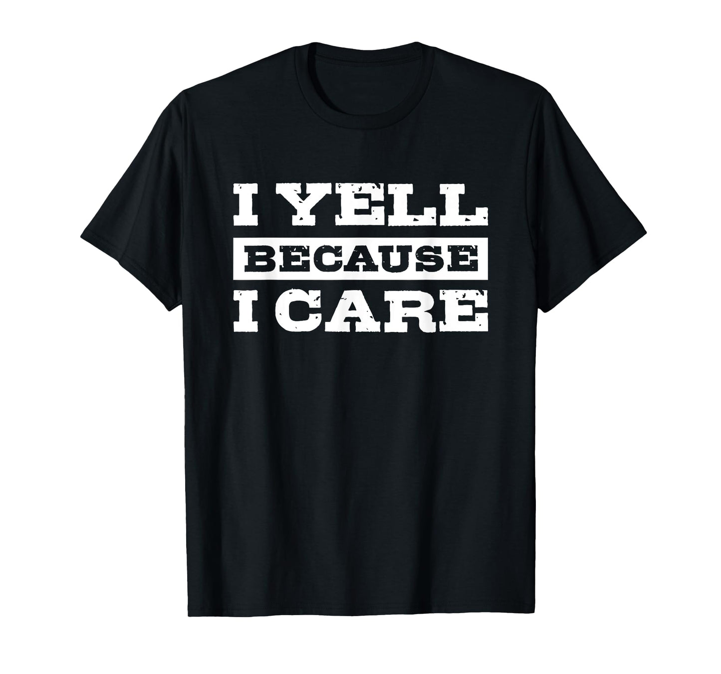 I Yell Because I Care Hockey Soccer T-Shirt - Unique Graphic Unisex - T-Shirt, Sweatshirt, Hoodie