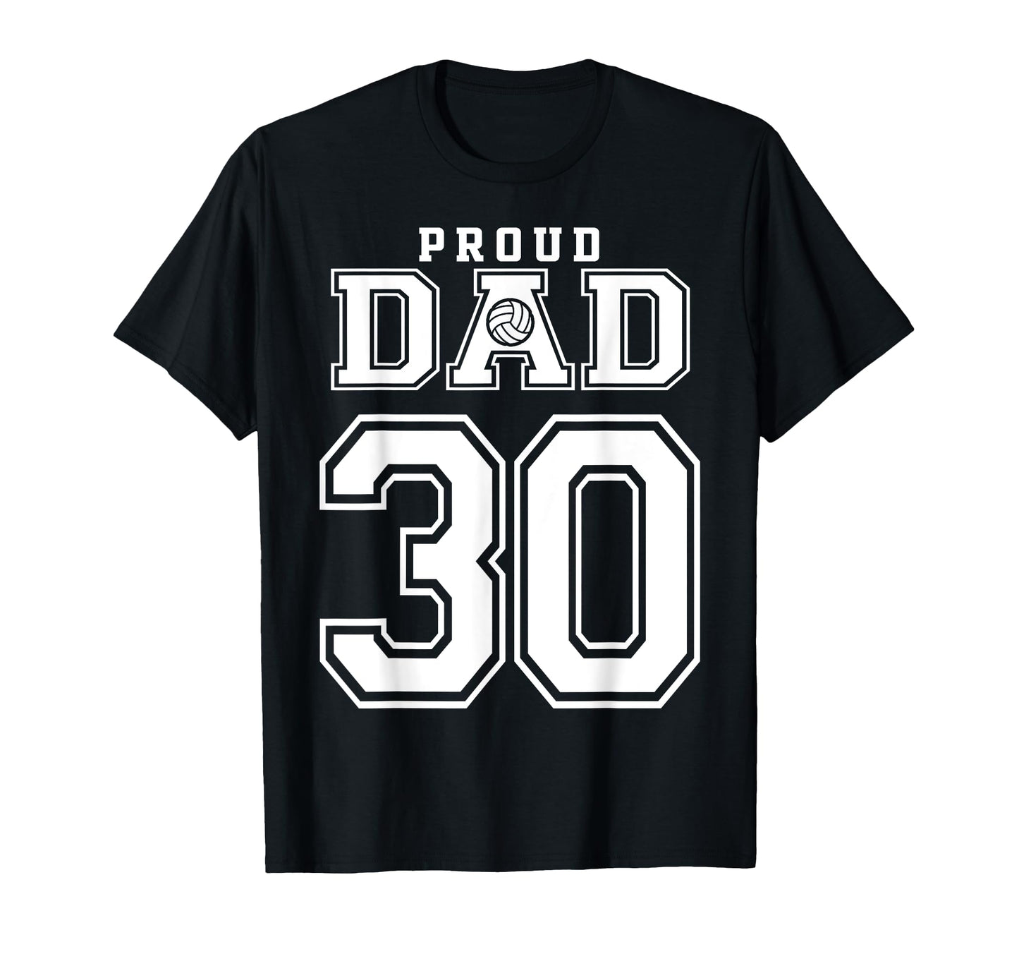 Custom Proud Volleyball Dad Number 30 T-Shirt - Novelty Apparel Unisex - T-Shirt, Sweatshirt, Hoodie