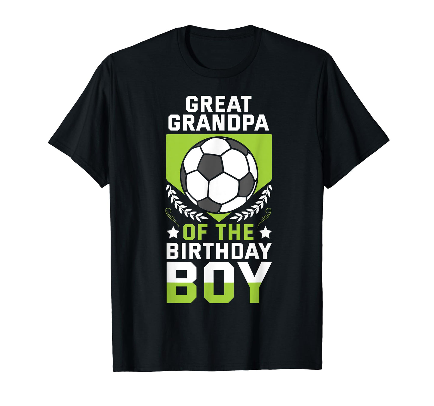 Great Grandpa Birthday Soccer Player Team T-Shirt - Unique Graphic Unisex - T-Shirt, Sweatshirt, Hoodie