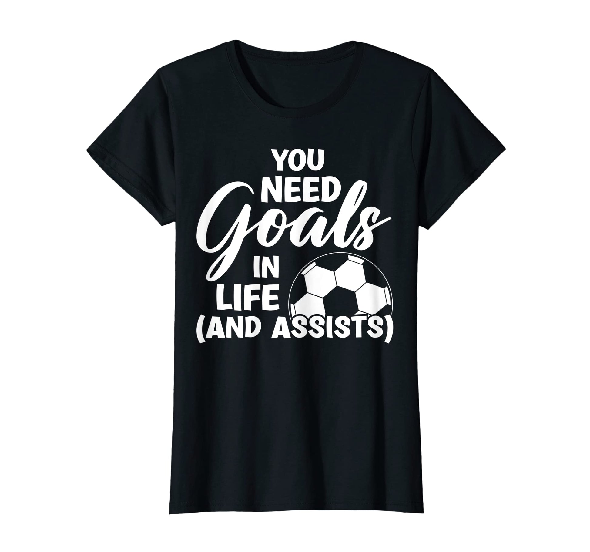 Soccer Player Striker You Need Goals T-Shirt - Novelty Apparel for Adults - T-Shirt, Sweatshirt, Hoodie
