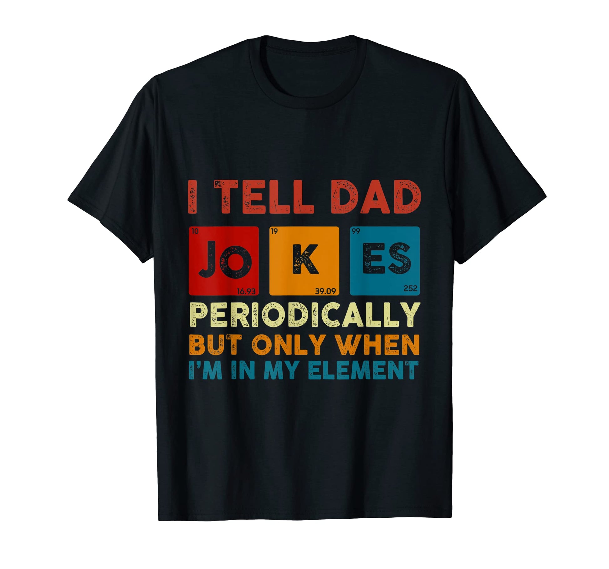 I Tell Dad Jokes Periodically Fathers T-Shirt - Trendy Graphic for Adults - T-Shirt, Sweatshirt, Hoodie