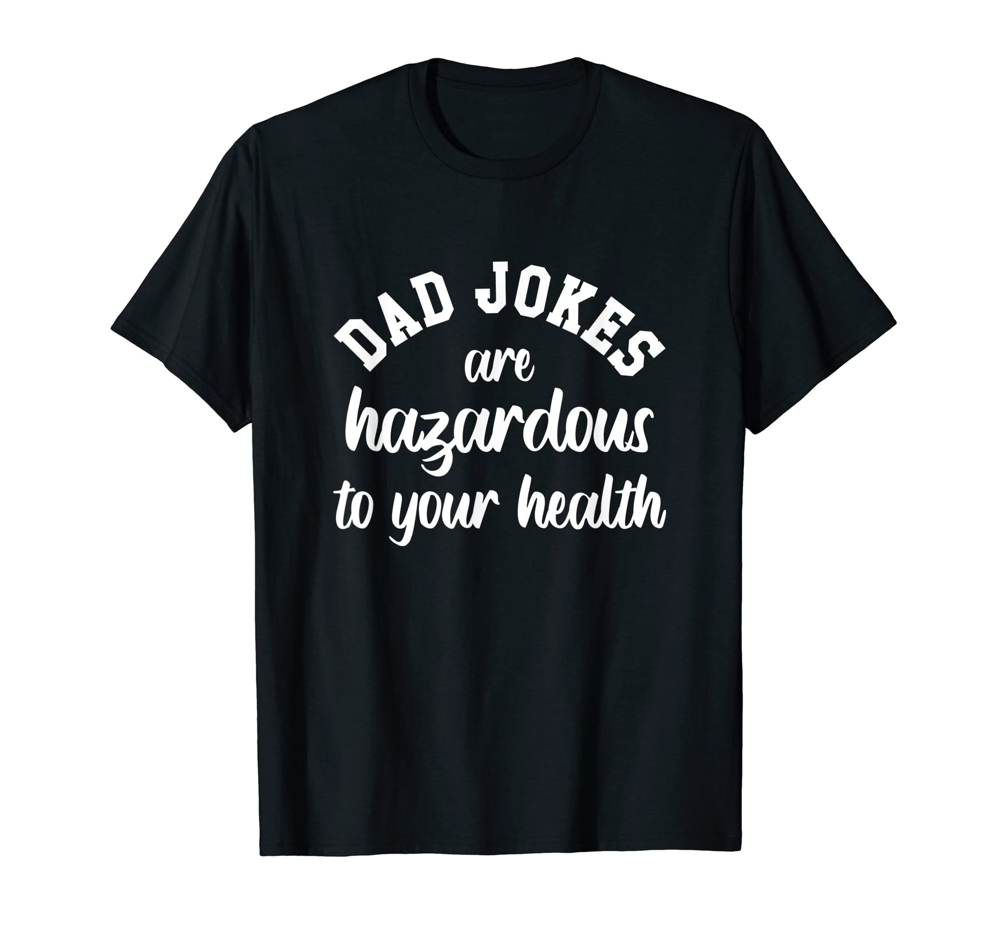 Funny Dad Jokes T-Shirt - Fun Novelty Design Unisex - T-Shirt, Sweatshirt, Hoodie
