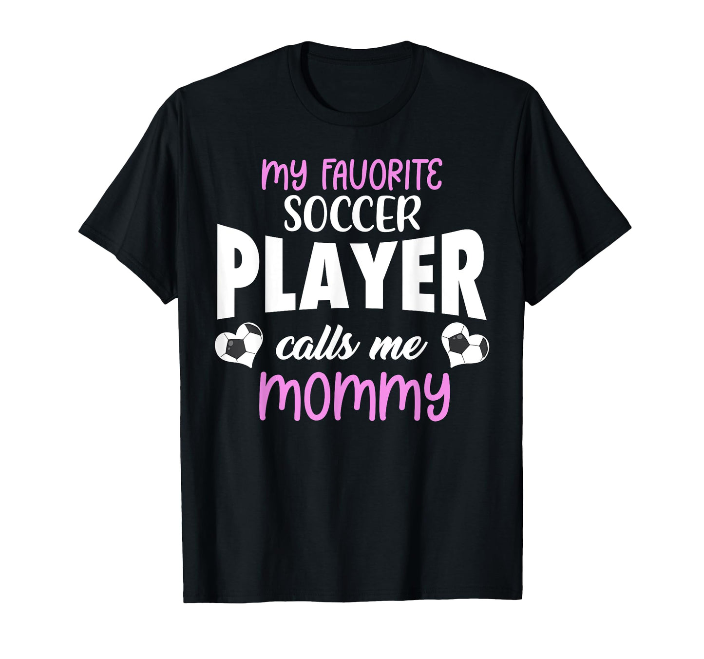 My Favorite Soccer Player Calls Me Mommy T-Shirt - Minimalist Print Unisex - T-Shirt, Sweatshirt, Hoodie