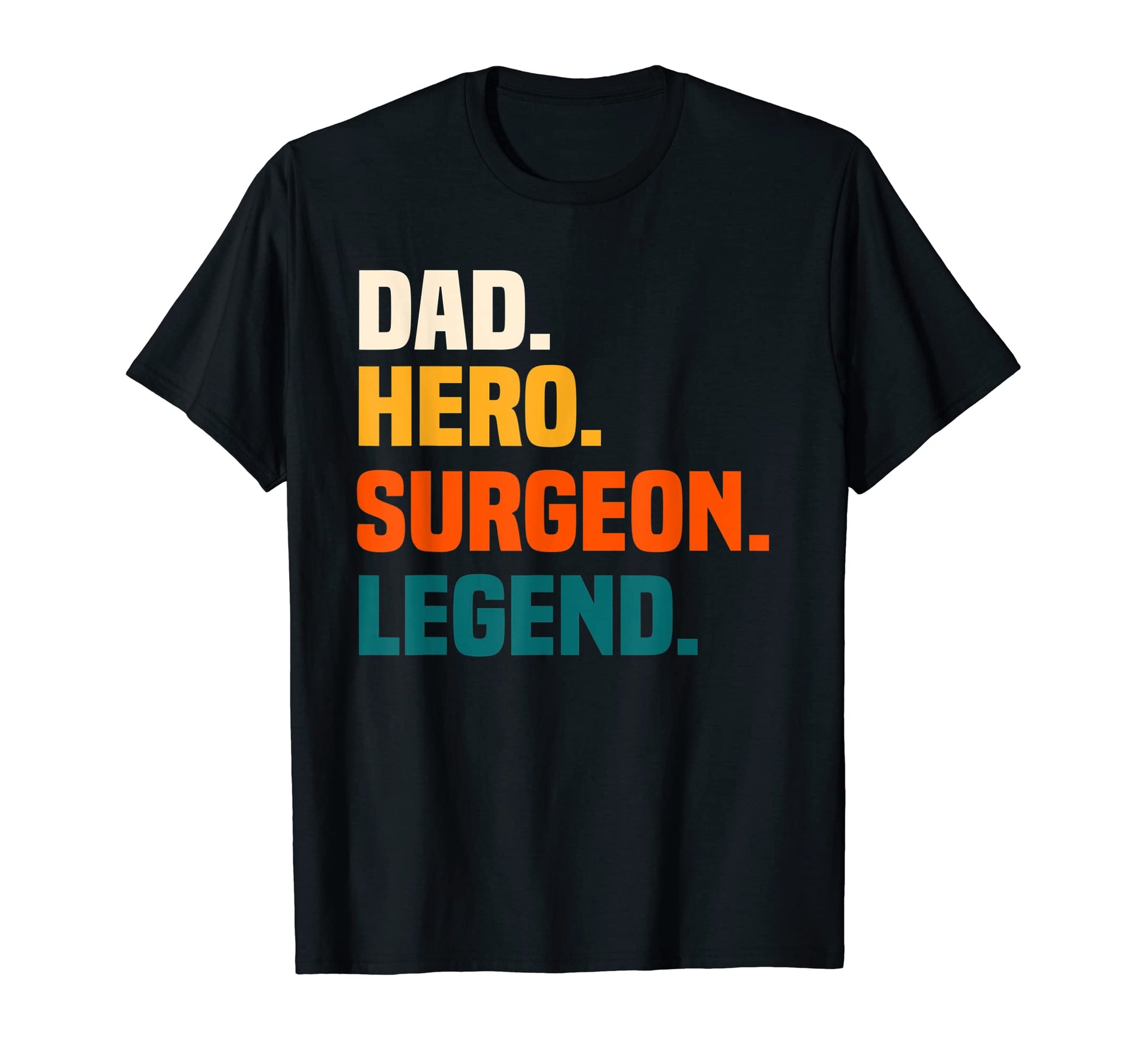 Mens Dad Hero Surgeon Legend Surgeon T-Shirt - Novelty Apparel for Adults - T-Shirt, Sweatshirt, Hoodie