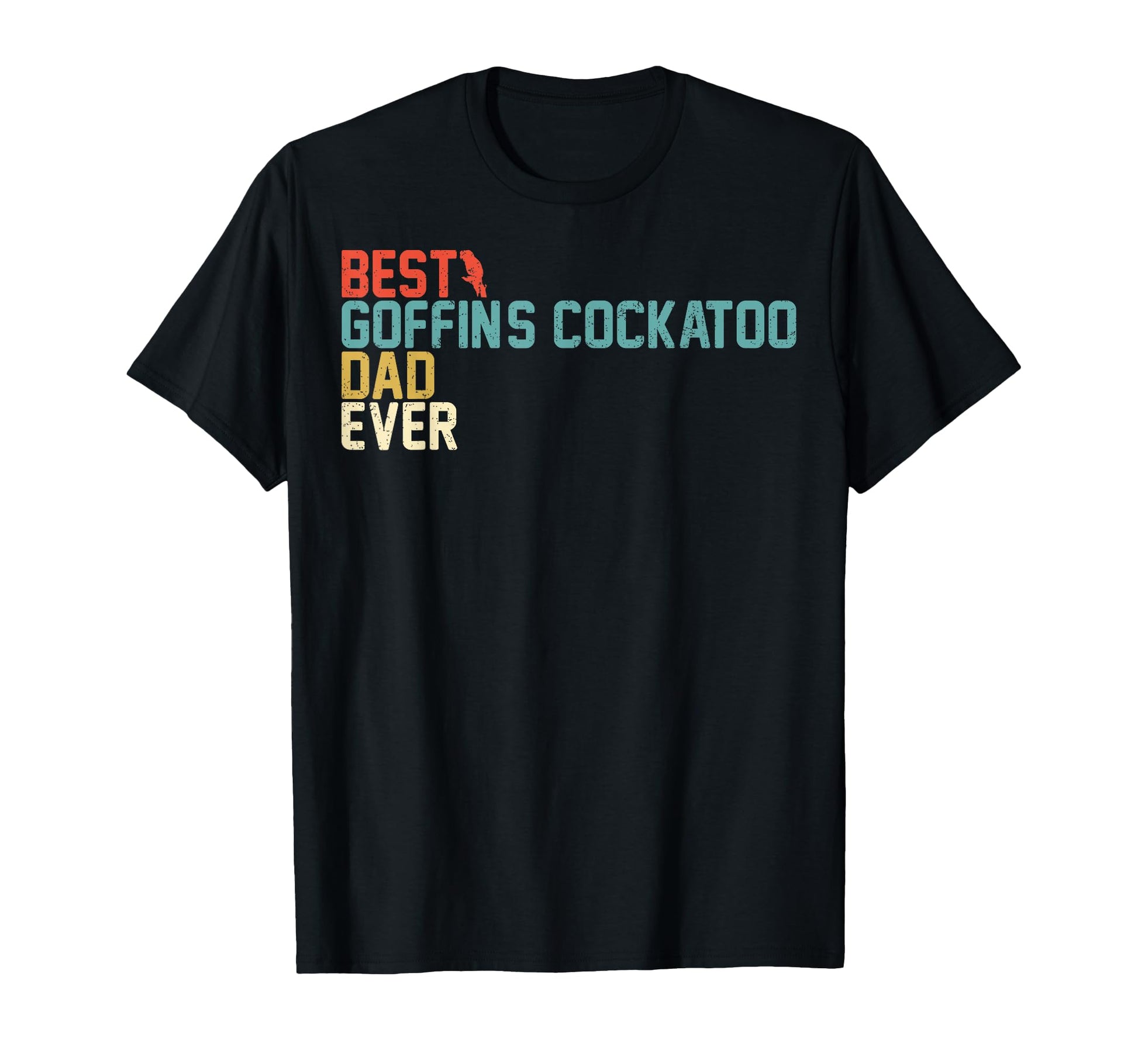 Best Goffins Cockatoo Dad Ever T-Shirt - Custom Art Print Unisex - T-Shirt, Sweatshirt, Hoodie