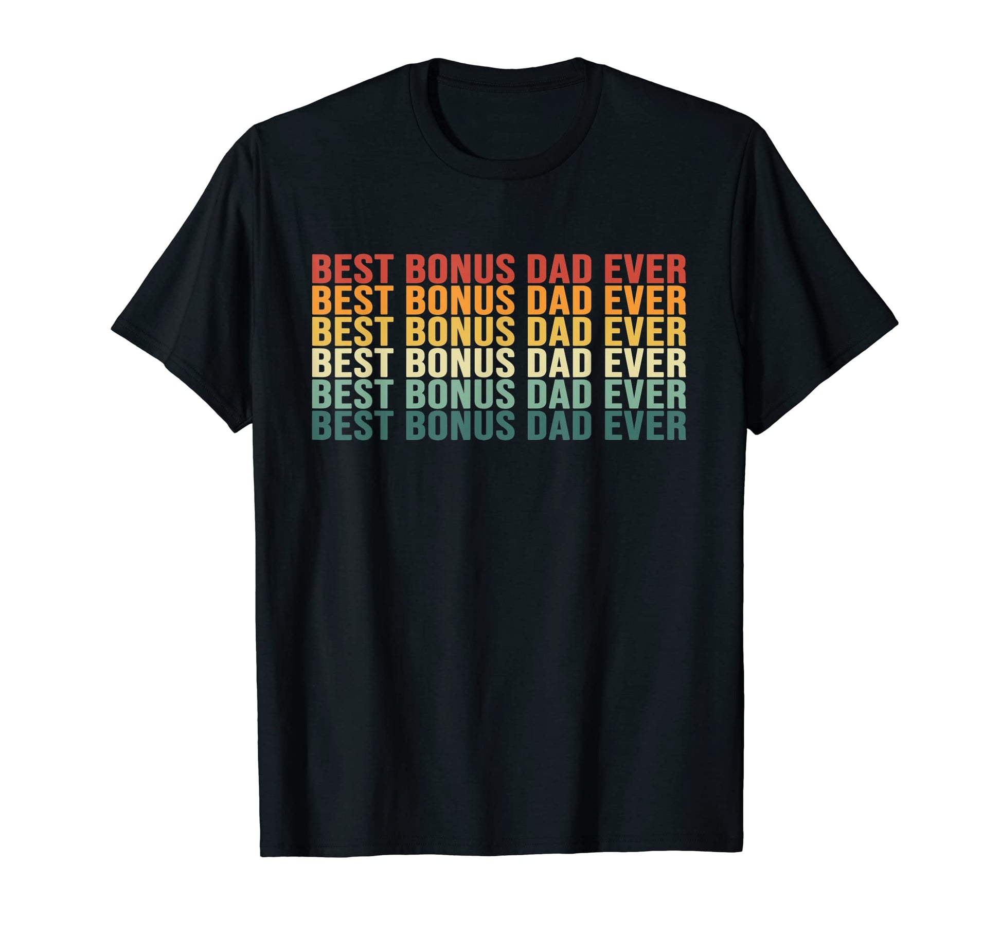 Best Bonus Dad Ever Gift T-Shirt - Custom Art Print Unisex - T-Shirt, Sweatshirt, Hoodie