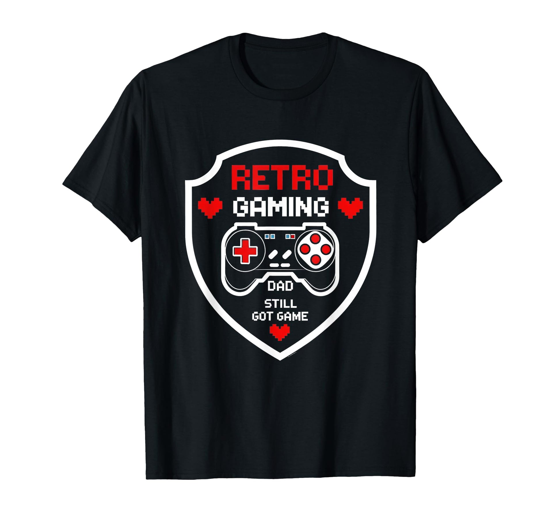 Gaming Dad Still Got Game Funny T-Shirt - Graphic Print Men Women - T-Shirt, Sweatshirt, Hoodie