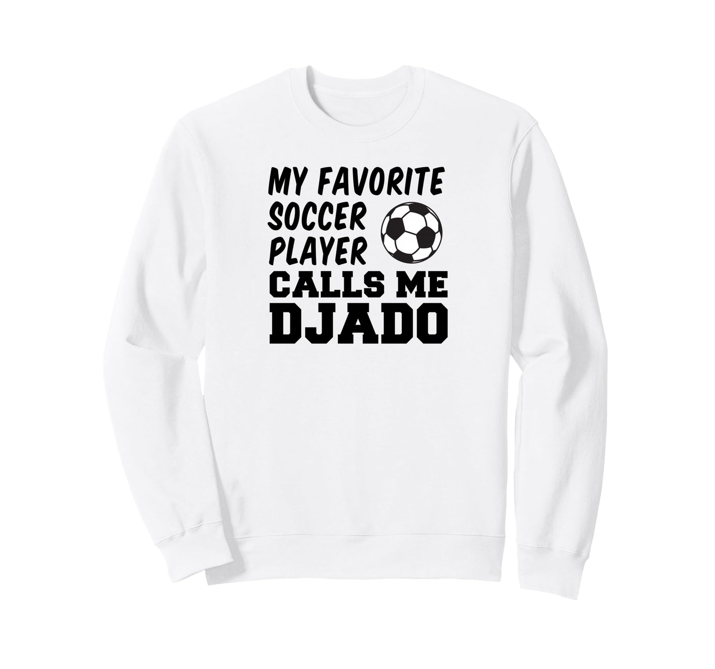 My Favorite Soccer Player Calls Sweatshirt - Fun Novelty Design Men Women - T-Shirt, Sweatshirt, Hoodie