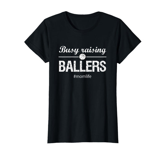 Basketball Mom Gifts Busy Raising T-Shirt - Fun Novelty Design Unisex - T-Shirt, Sweatshirt, Hoodie