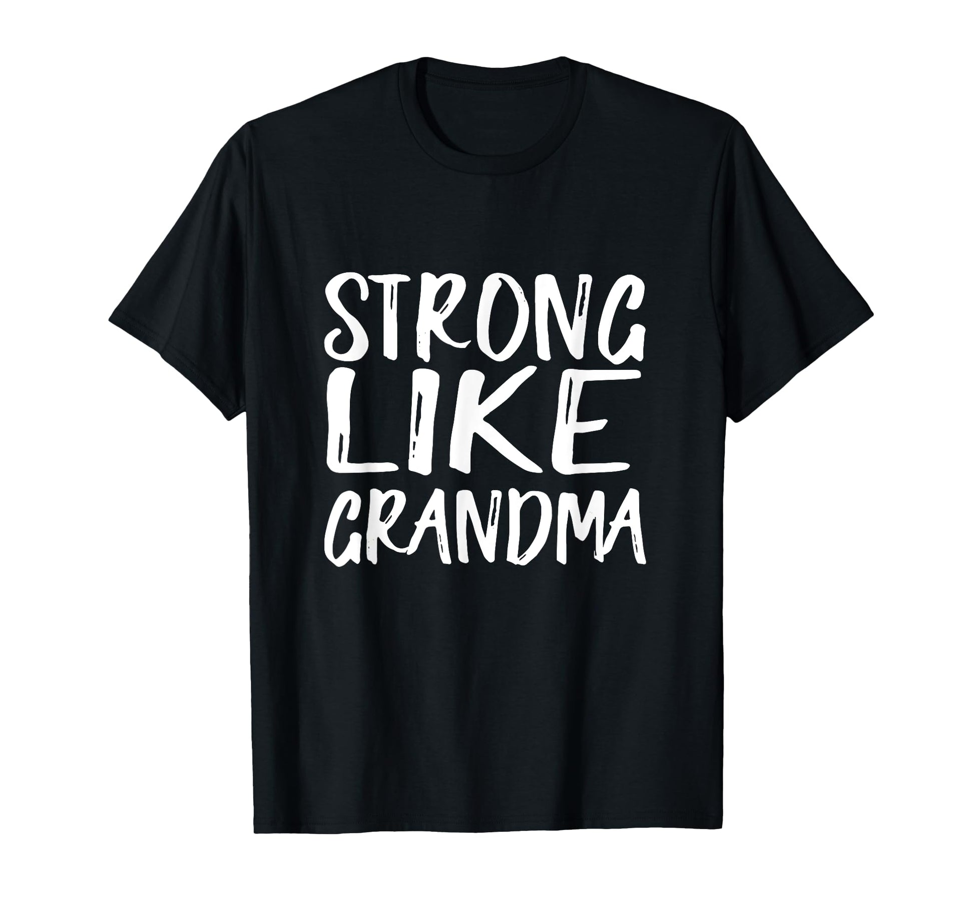 Strong Like Grandma T-Shirt - Minimalist Print for Adults - T-Shirt, Sweatshirt, Hoodie