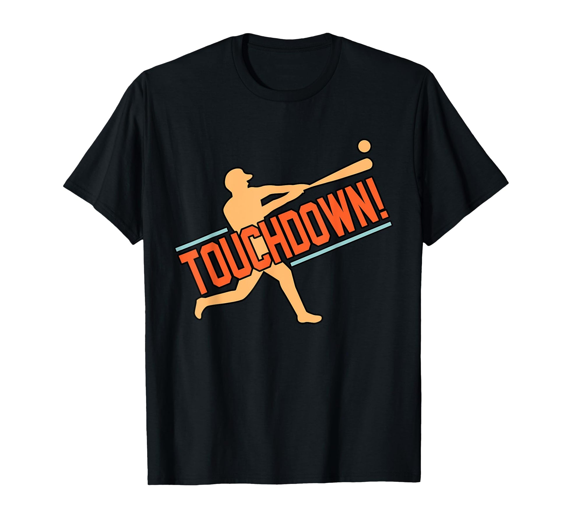 Touchdown Baseball Player Sports T-Shirt - Casual Everyday Wear Unisex - T-Shirt, Sweatshirt, Hoodie