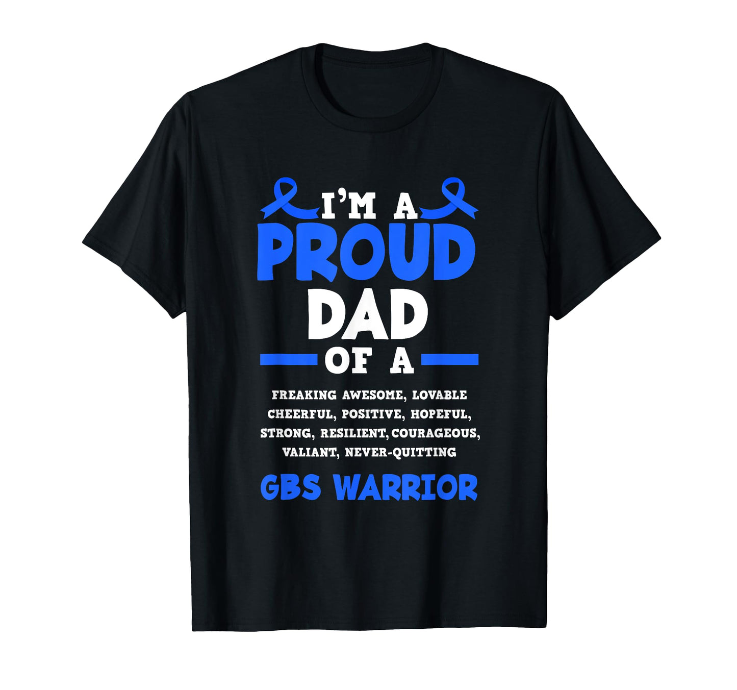 Im Proud Dad Gbs Warrior Guillain Barre T-Shirt - Graphic Print Men Women - T-Shirt, Sweatshirt, Hoodie