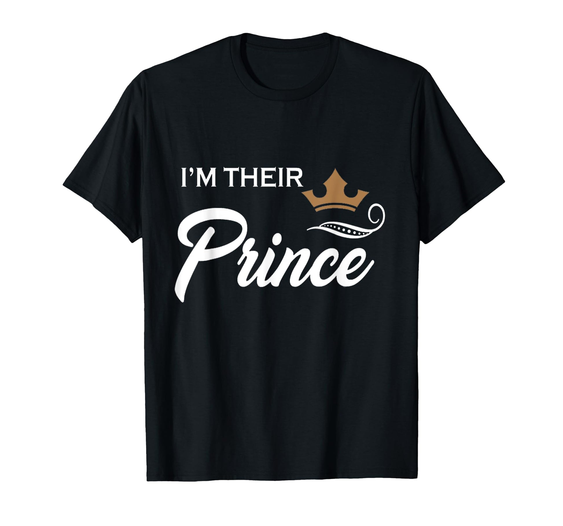 Im Their Prince Funny Couple Family T-Shirt - Minimalist Print Men Women - T-Shirt, Sweatshirt, Hoodie