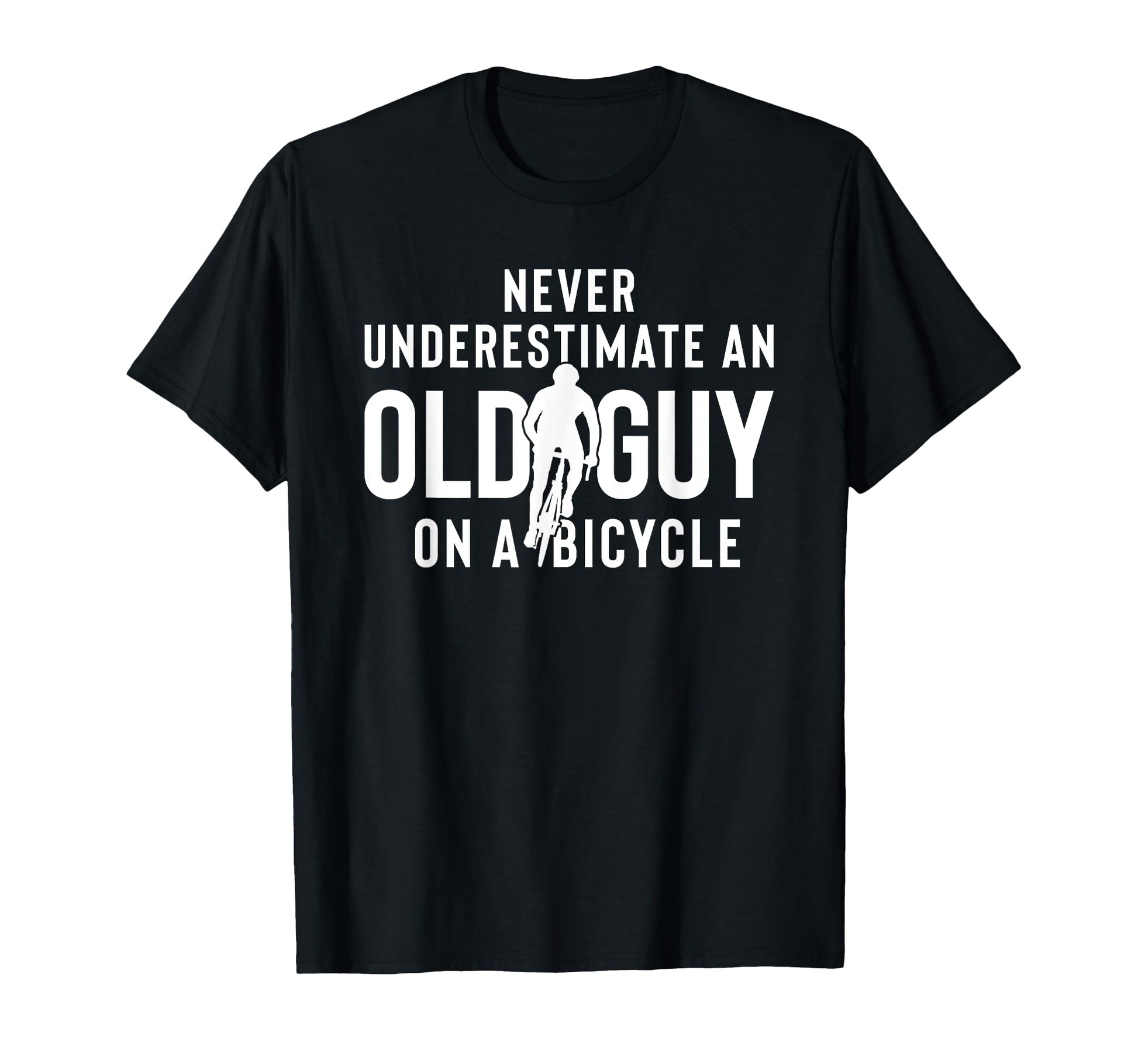 Funny Cycling Or Biking Gift Dad T-Shirt - Fun Novelty Design Unisex - T-Shirt, Sweatshirt, Hoodie